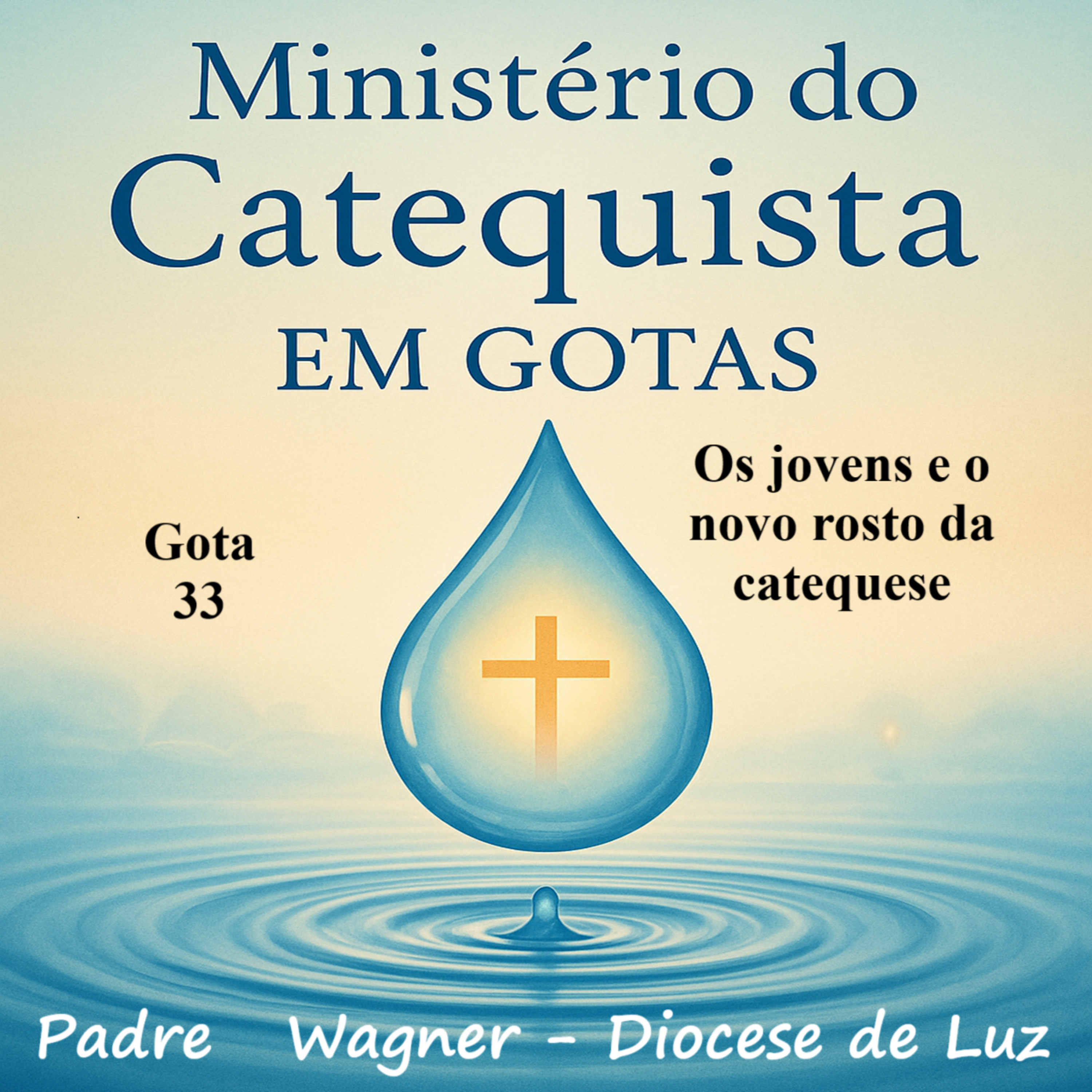 Gota 33 Os jovens e o novo rosto da catequese episode artwork