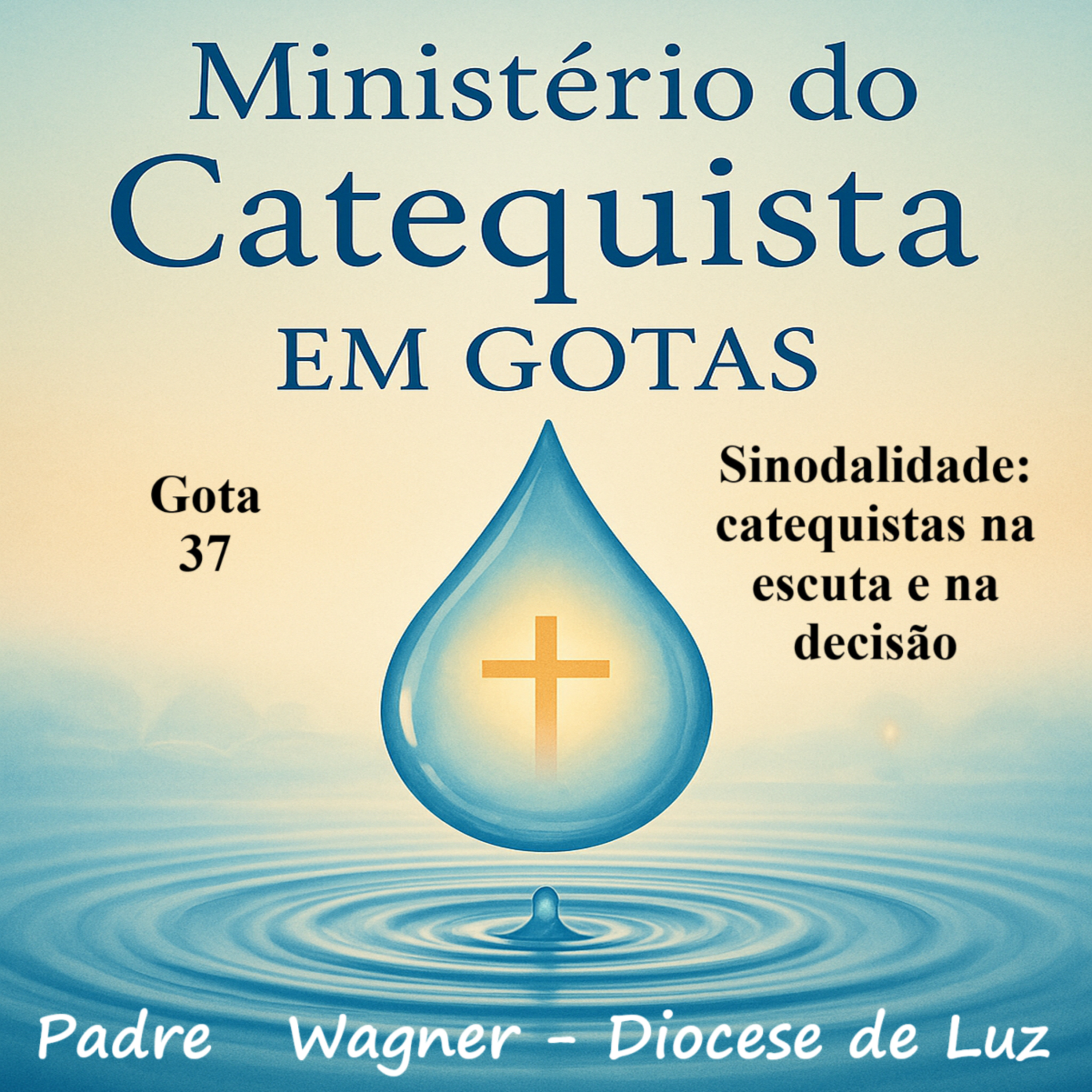 Gota 37 Sinodalidade: catequistas na escuta e na decisão episode artwork