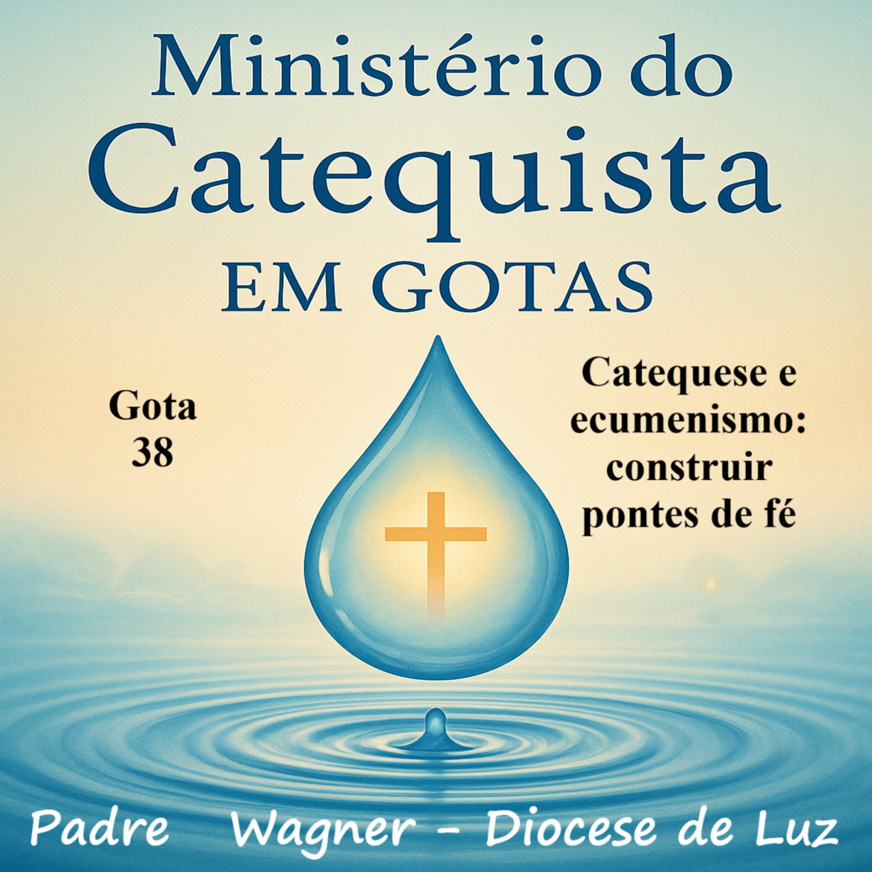 Gota 38 Catequese e ecumenismo: construir pontes de fé episode artwork