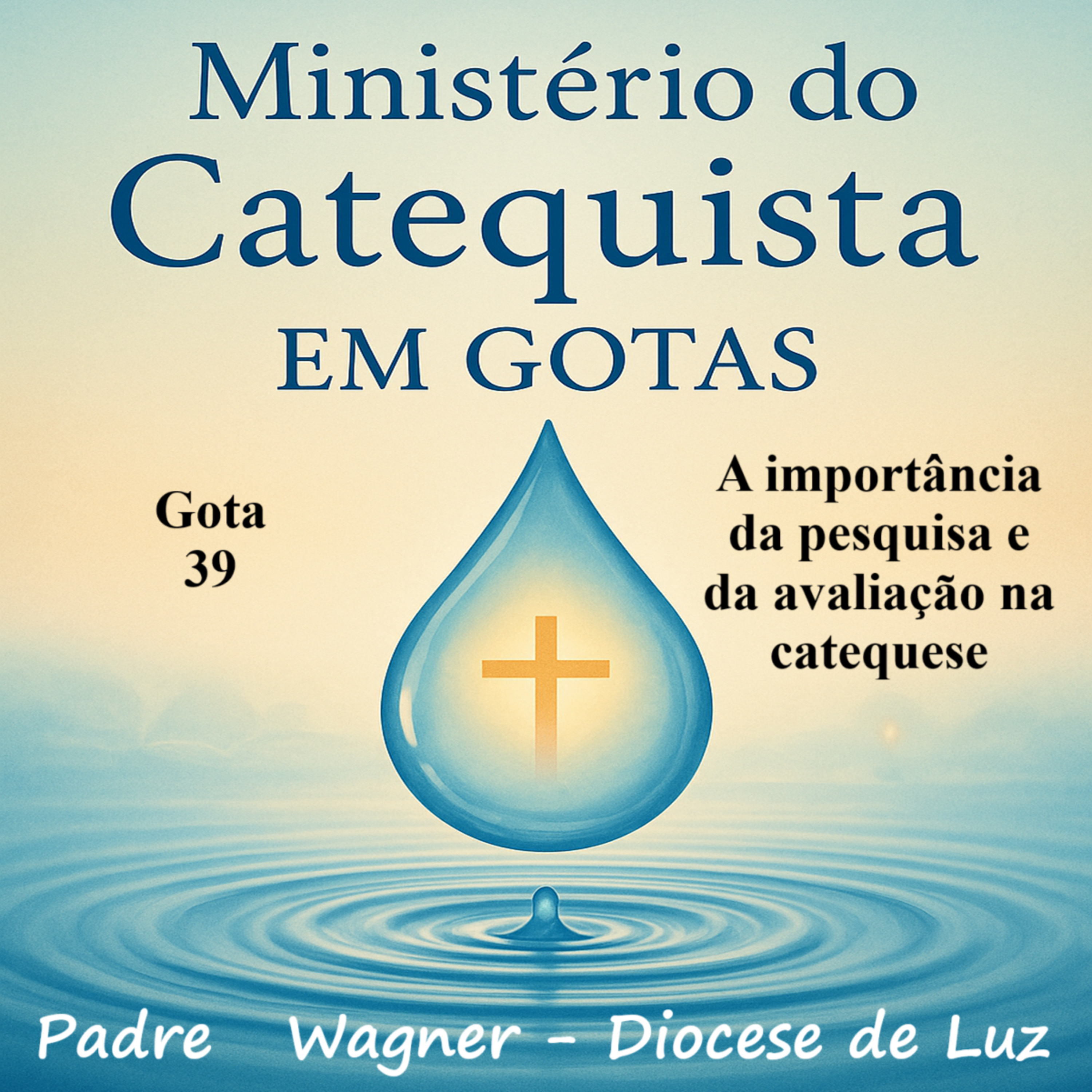 Gota 39 A importância da pesquisa e da avaliação na catequese episode artwork