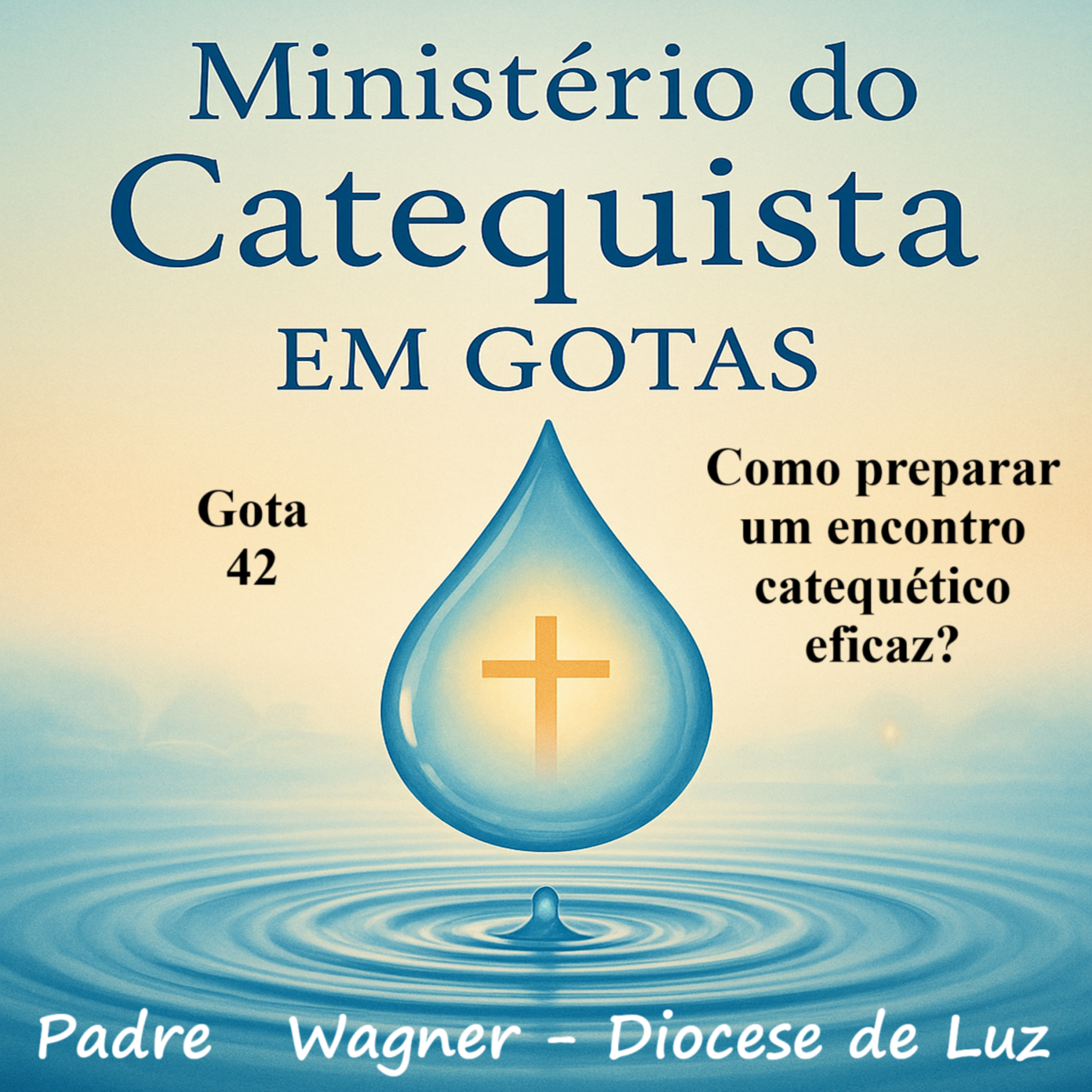 Gota 42 Como preparar um encontro catequético eficaz? episode artwork