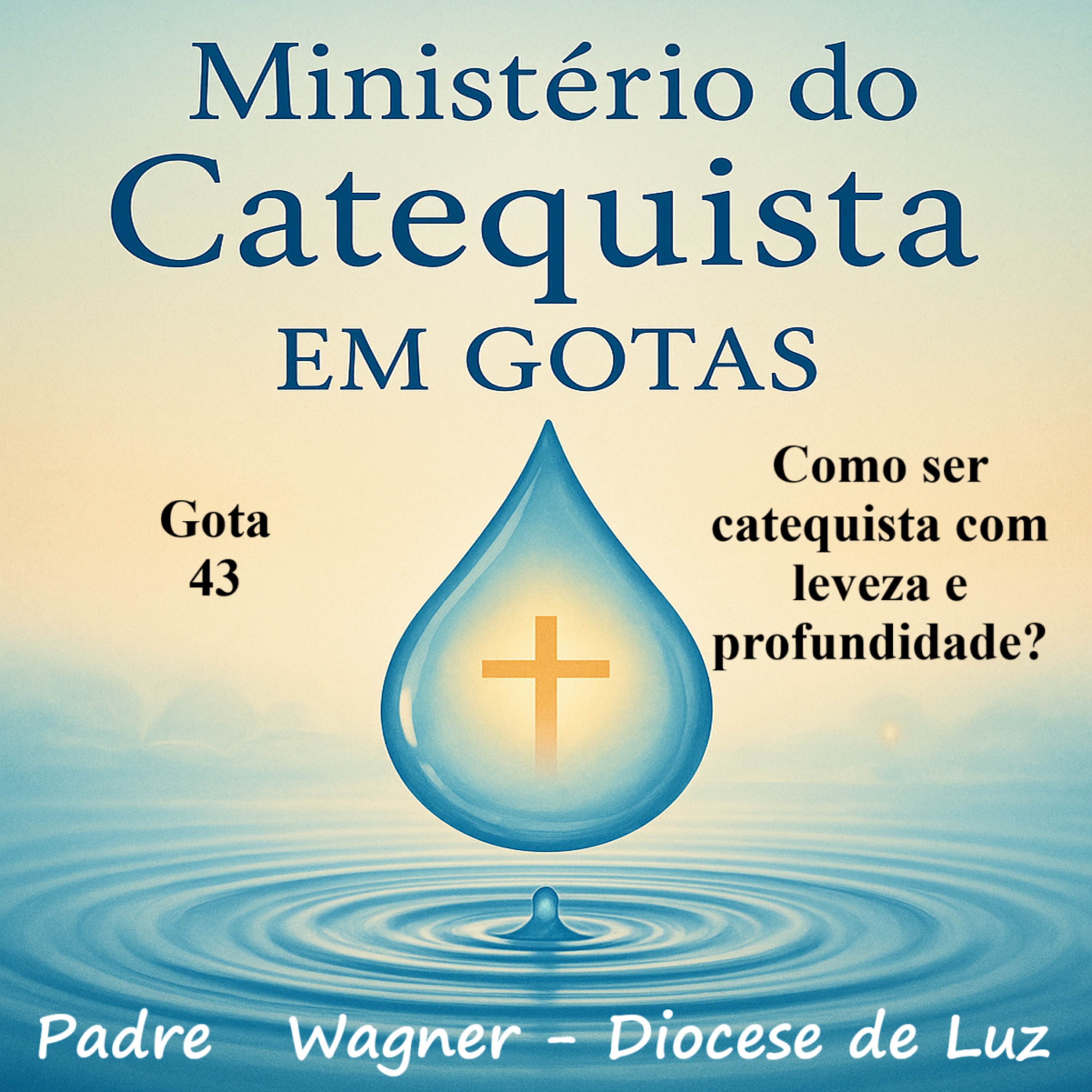 Gota 43 Como ser catequista com leveza e profundidade? episode artwork