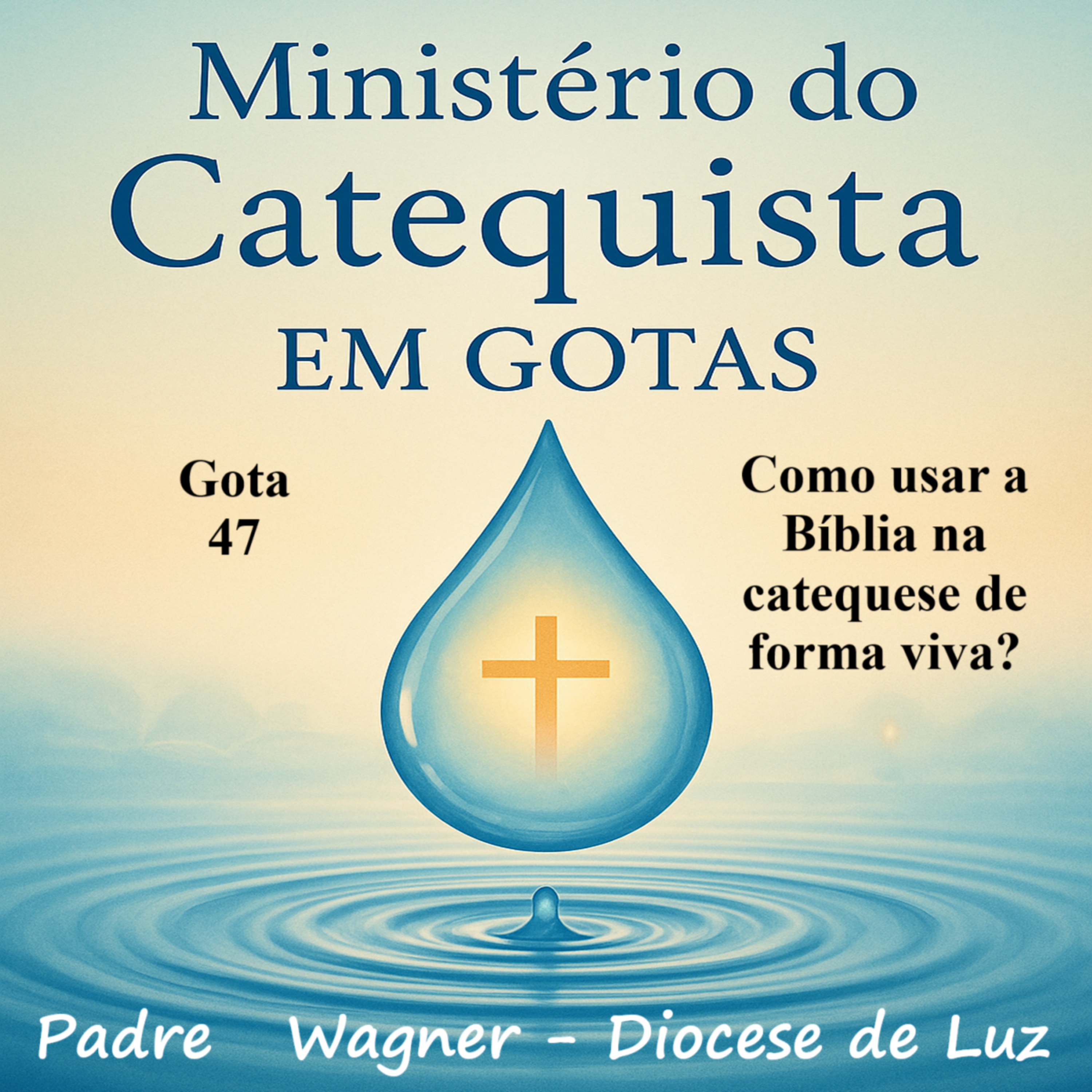 Gota 47 Como usar a Bíblia na catequese de forma viva? episode artwork