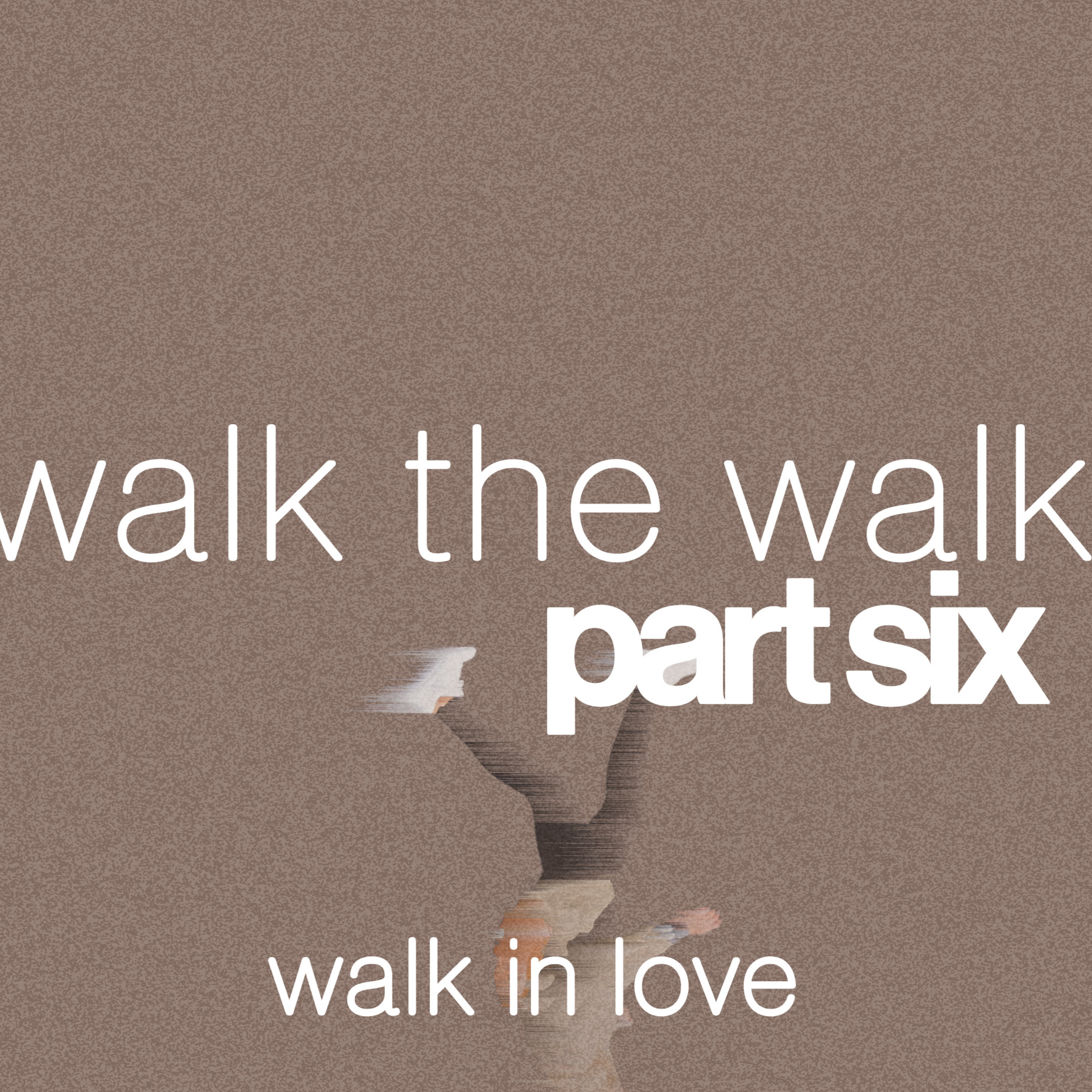 Sunday Sermons: Walk The Walk Part Six: Walk In Love - Pastor André episode artwork