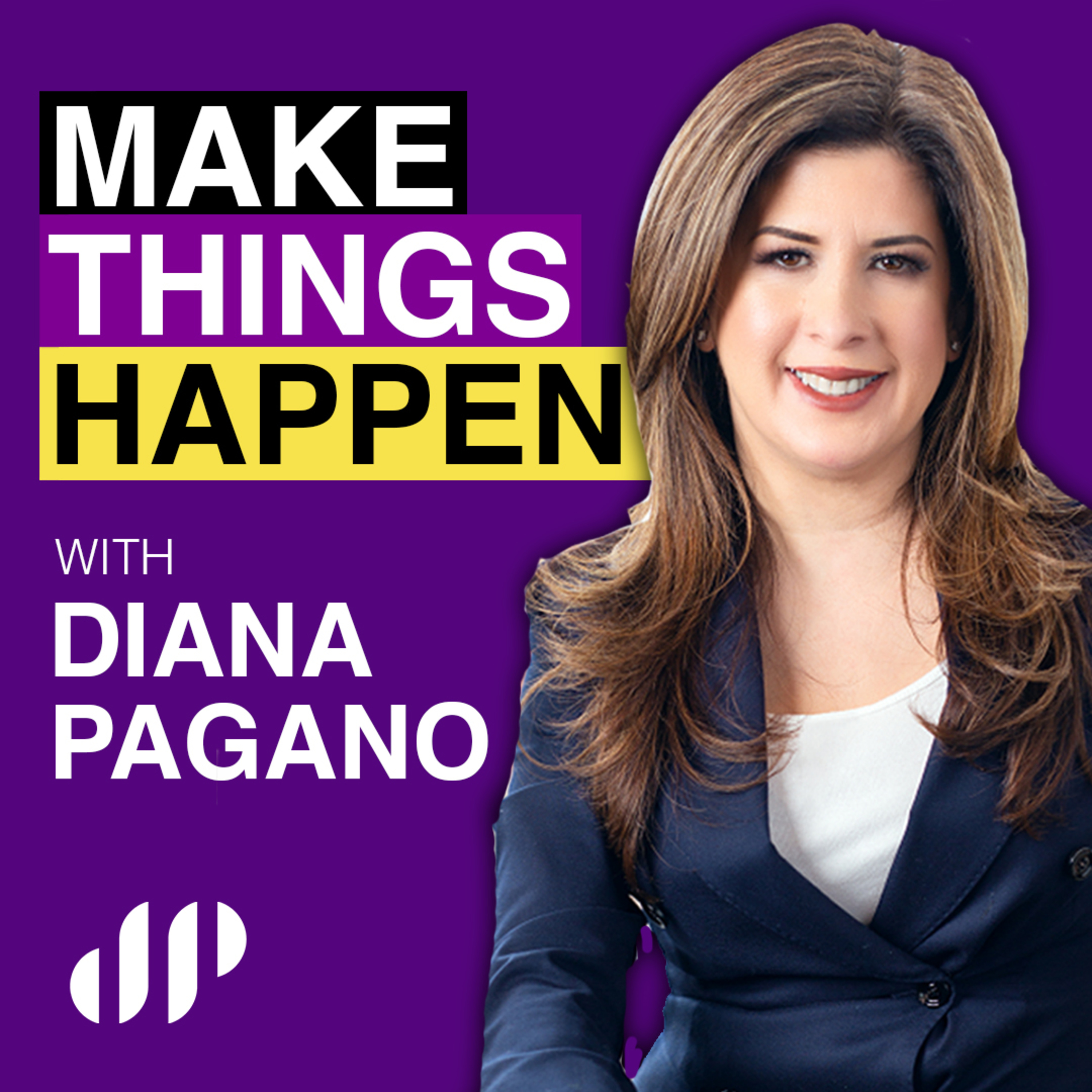 MAKE THINGS HAPPEN with Diana Pagano