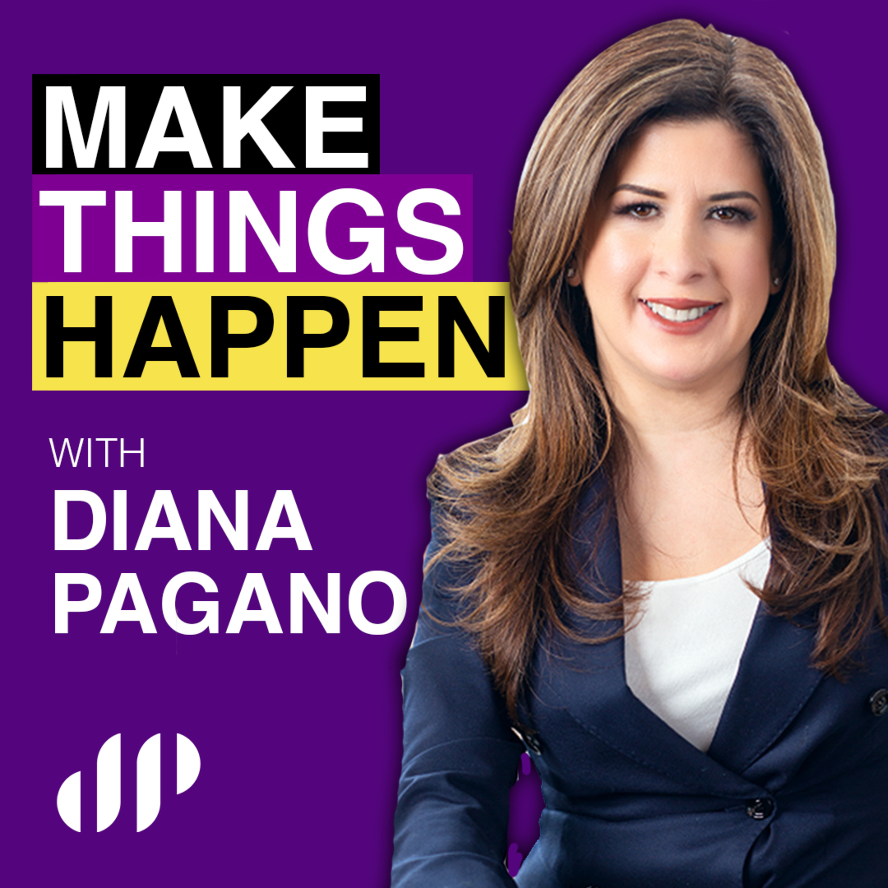MAKE THINGS HAPPEN with Diana Pagano