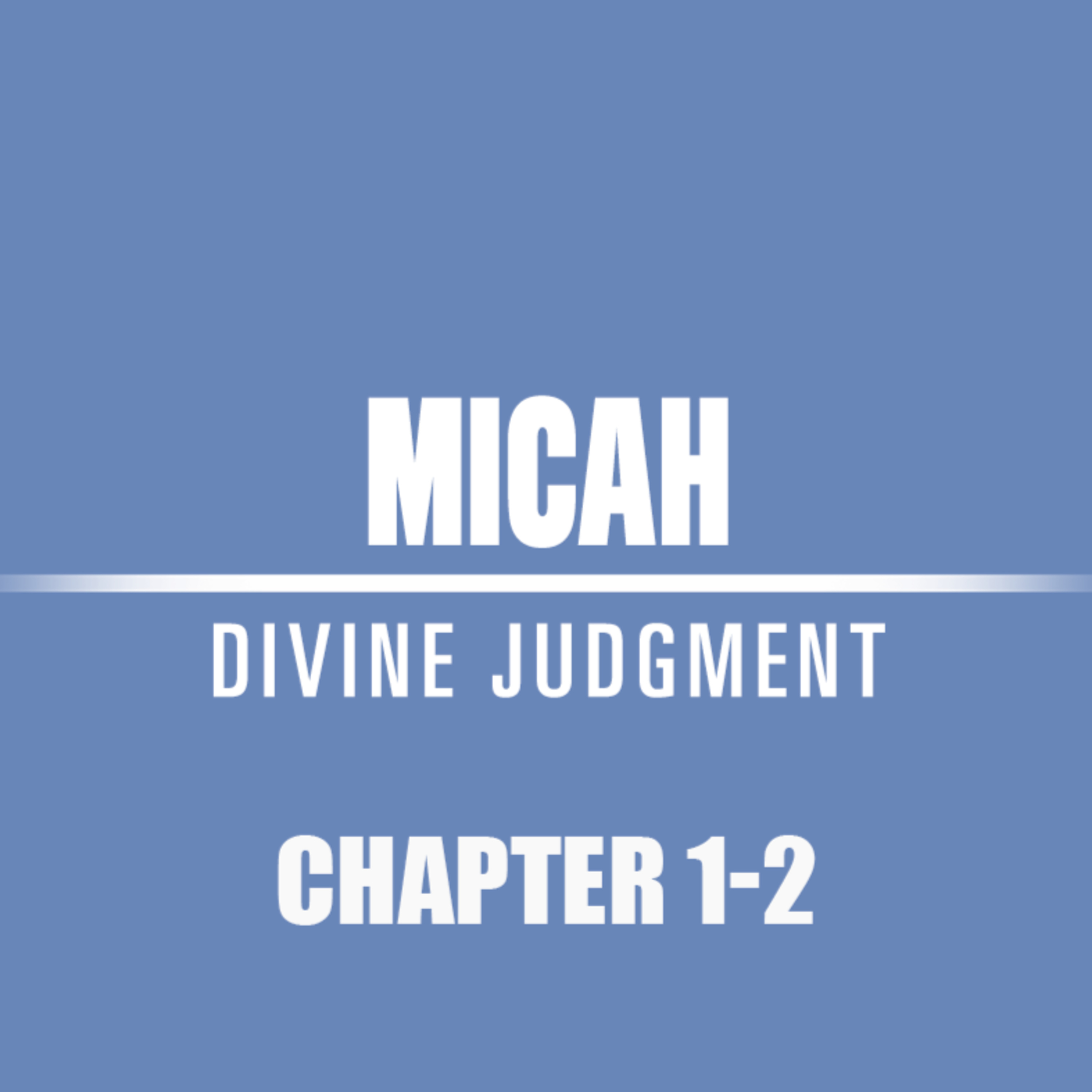 Micah 1 - 2 episode artwork