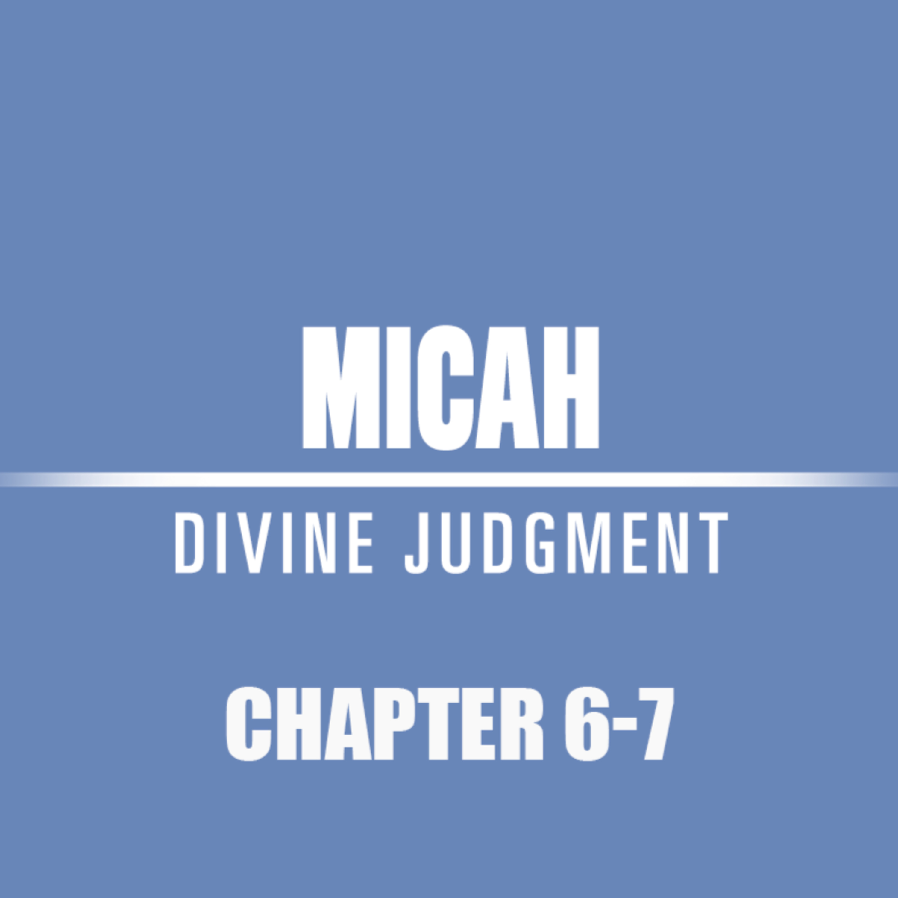 Micah 6 - 7 episode artwork