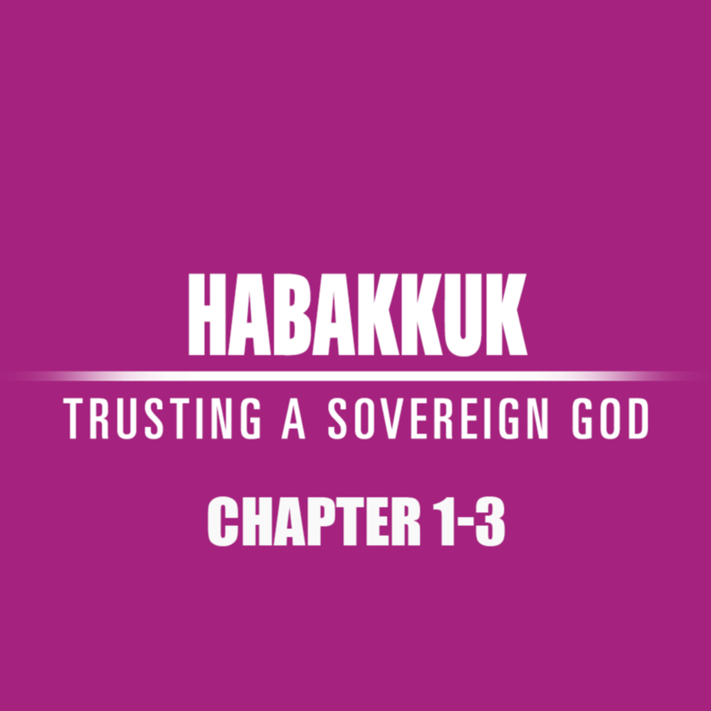 Habakkuk 1 - 3 episode artwork