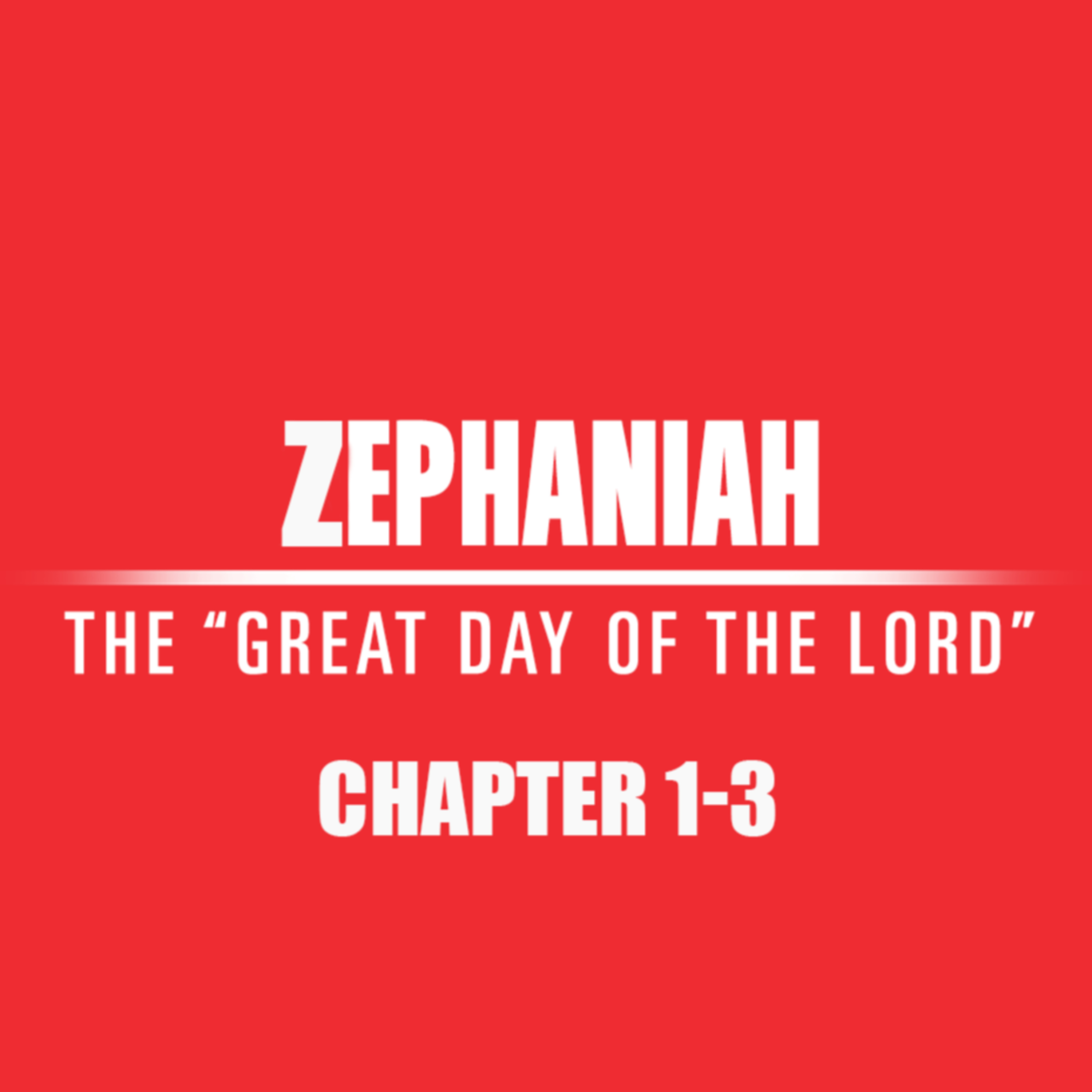 Zephaniah 1 - 3 episode artwork