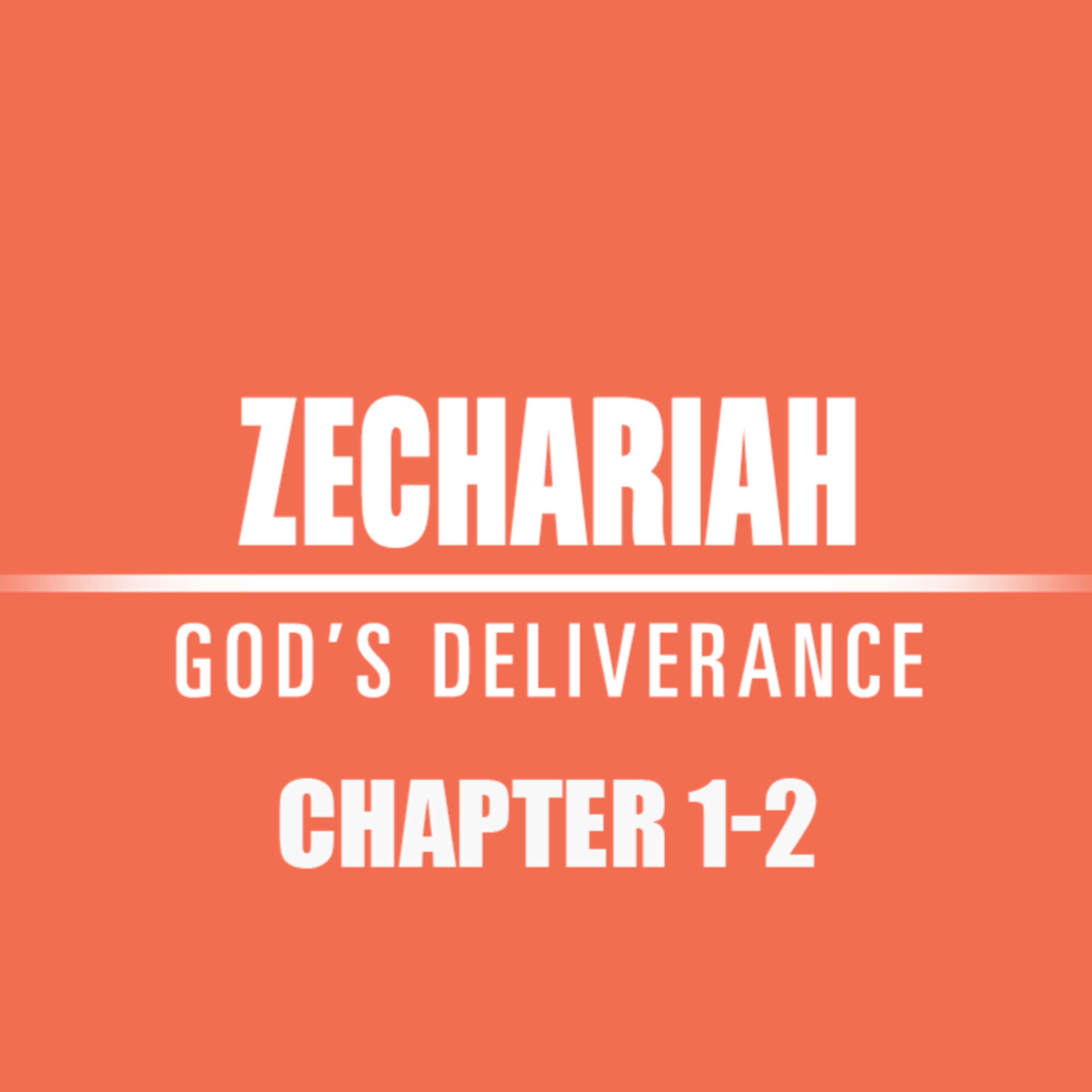 Zechariah 1 - 2 episode artwork