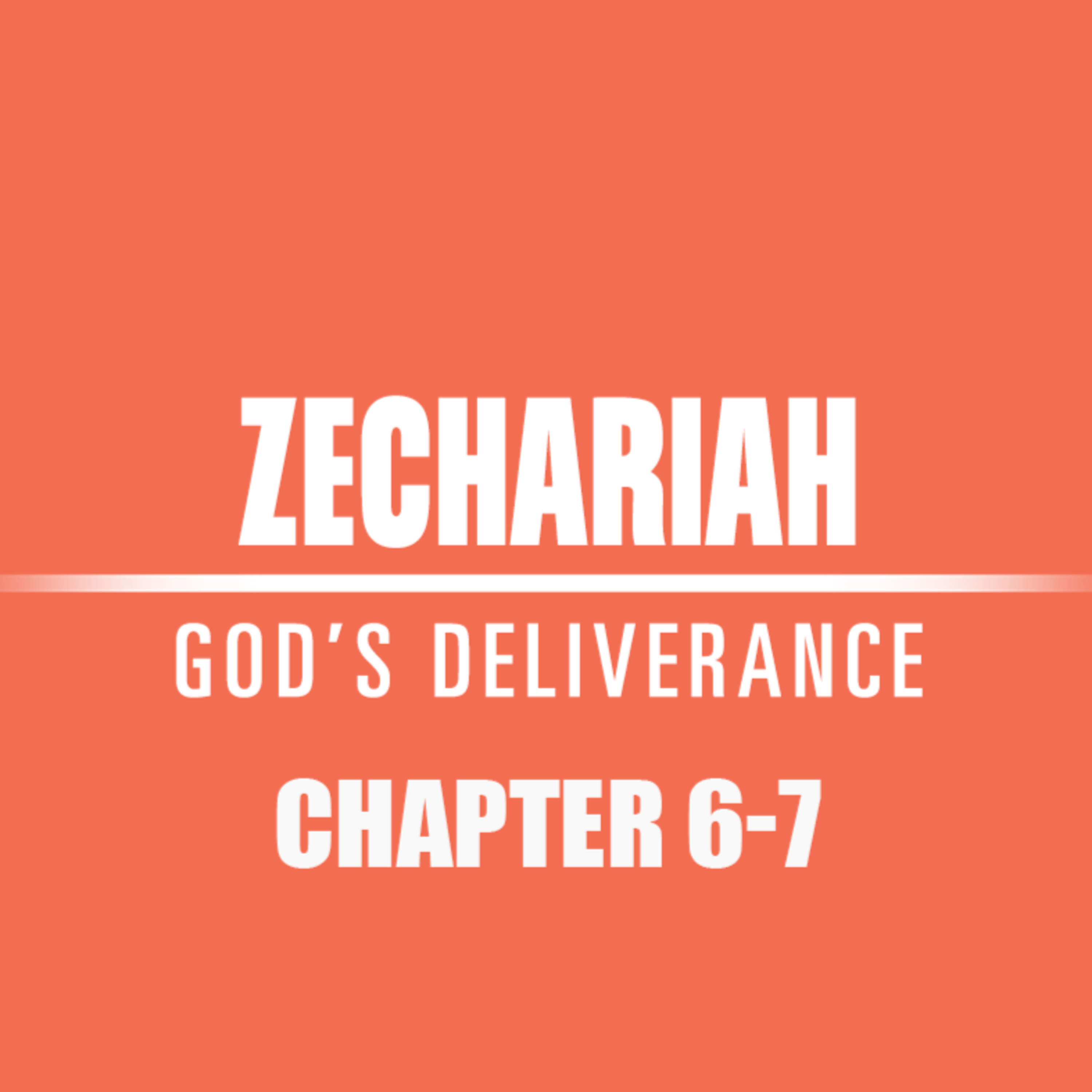 Zechariah 6 - 7 episode artwork