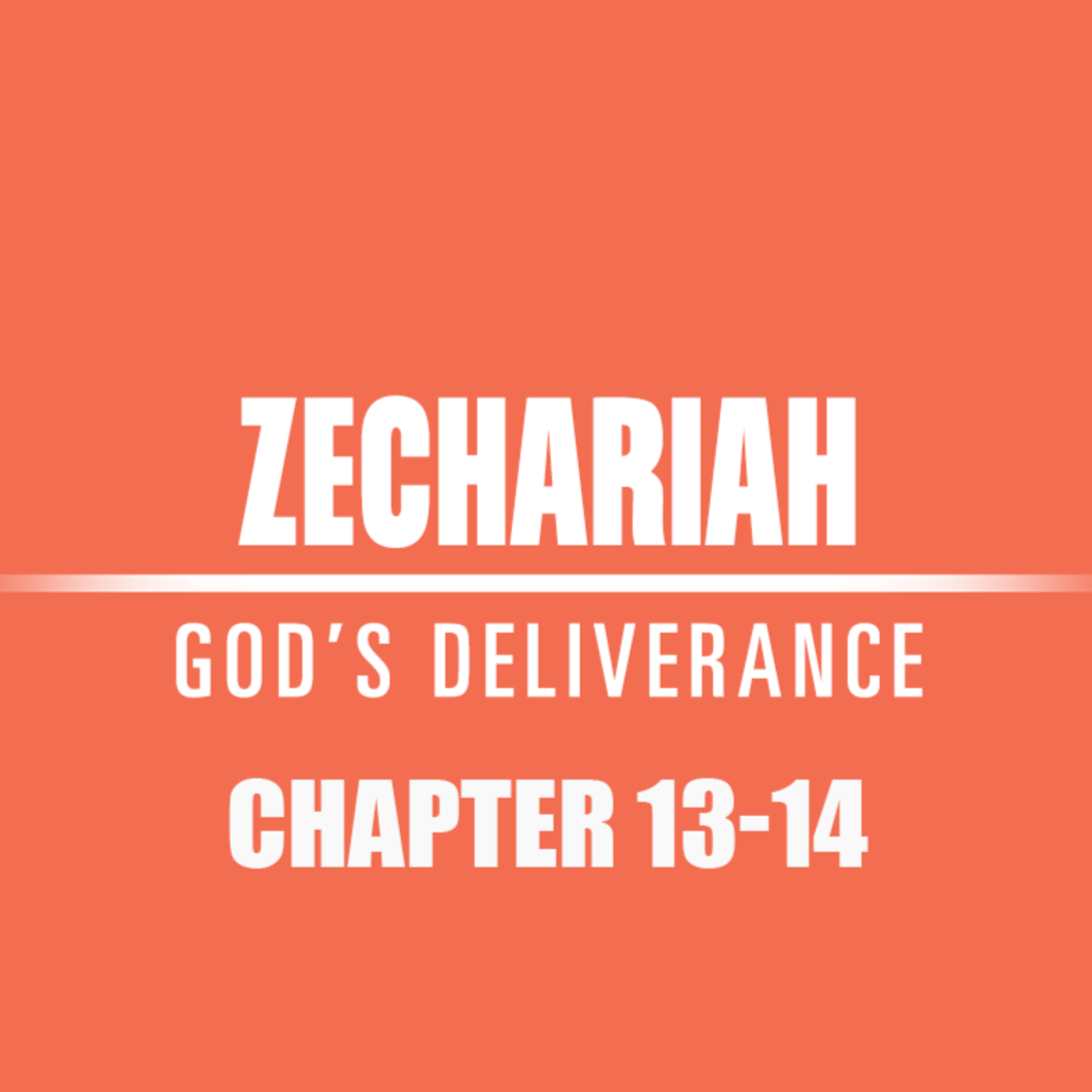 Zechariah 13 - 14 episode artwork