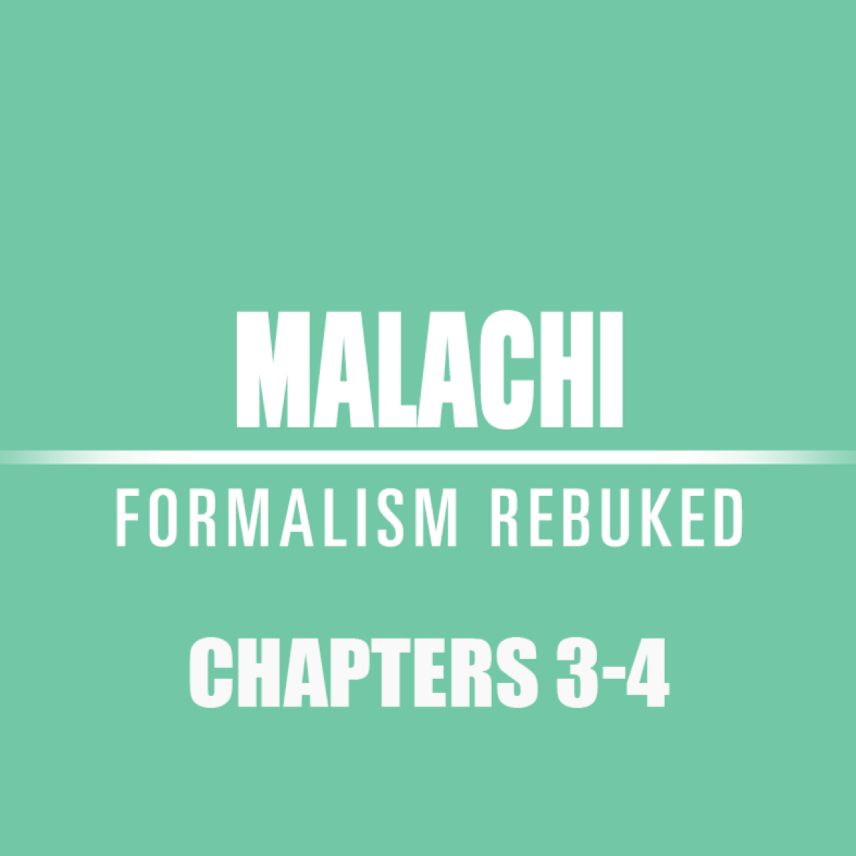 Malachi 3 - 4 episode artwork