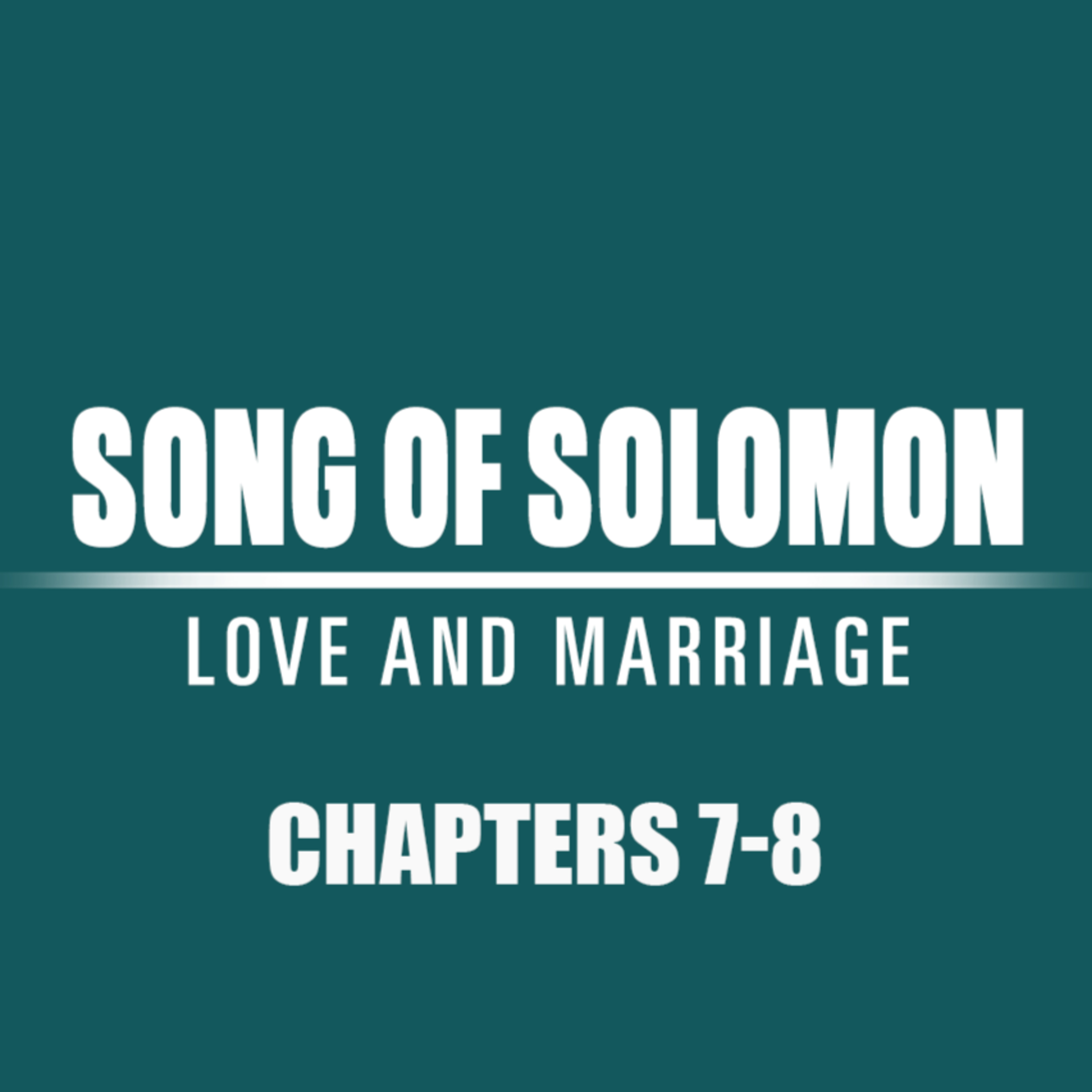 Song of Solomon 7 - 8 episode artwork