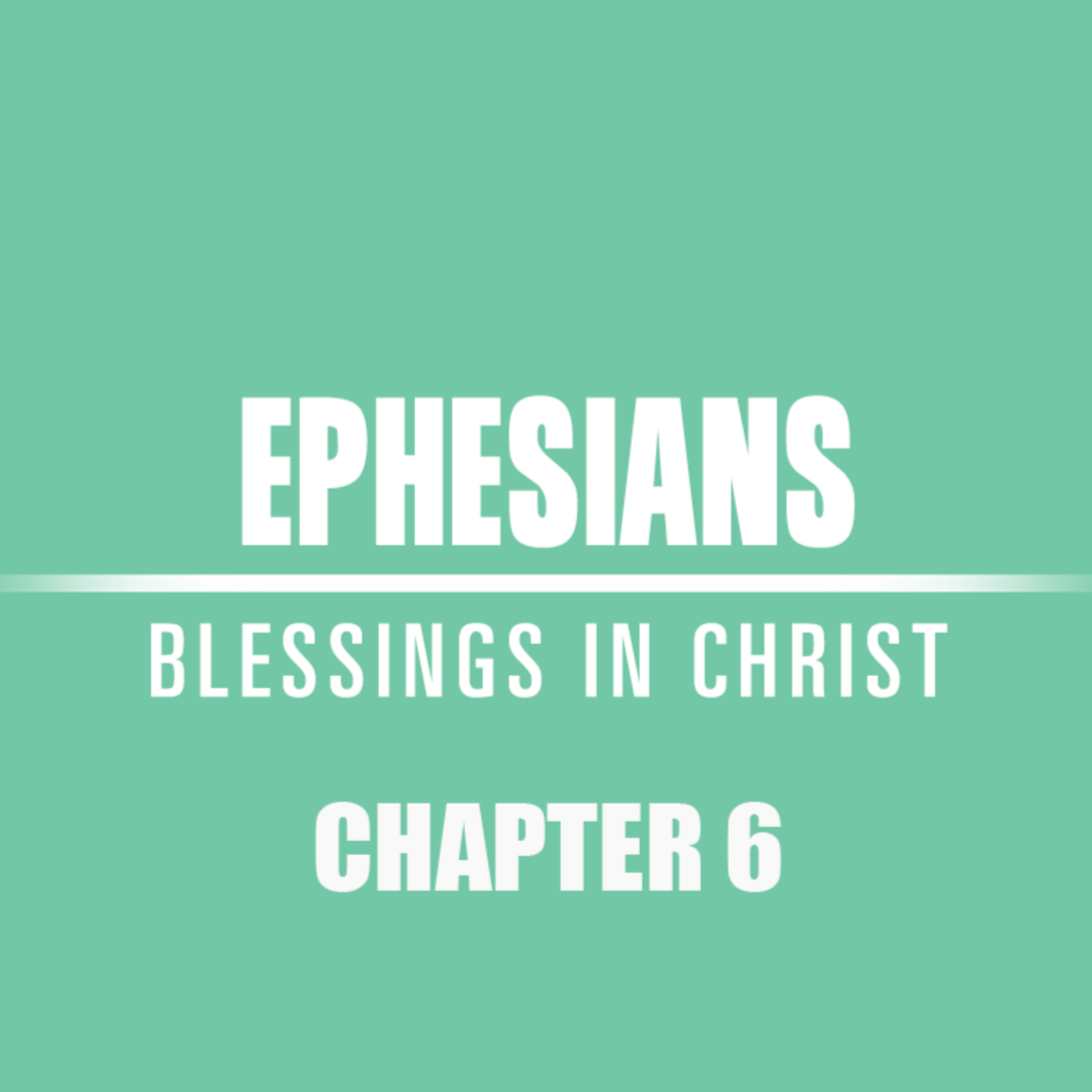 Ephesians 6 "Finally, My Brethren" episode artwork