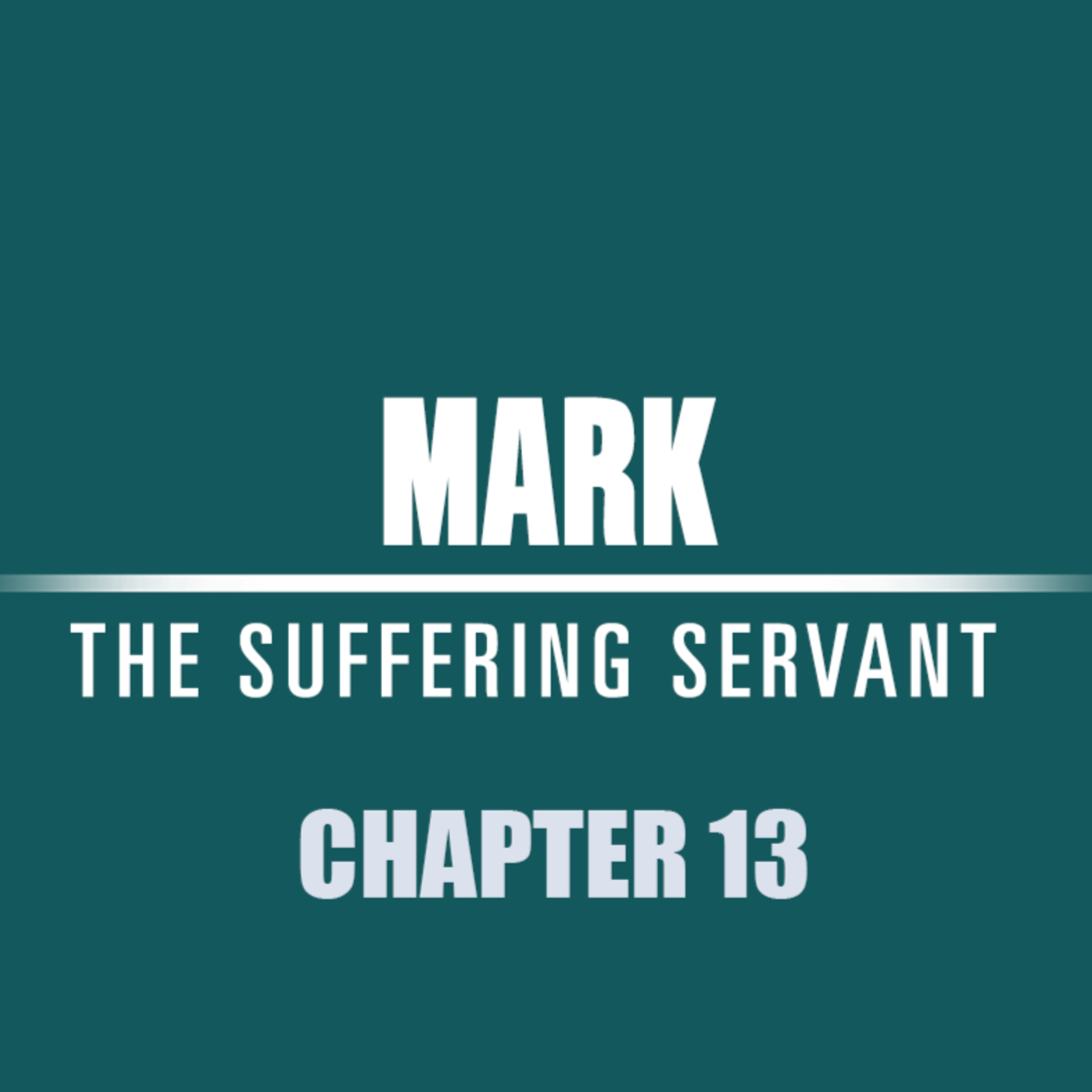 Mark 13 : 1 - 14 "Signs of the Times" episode artwork