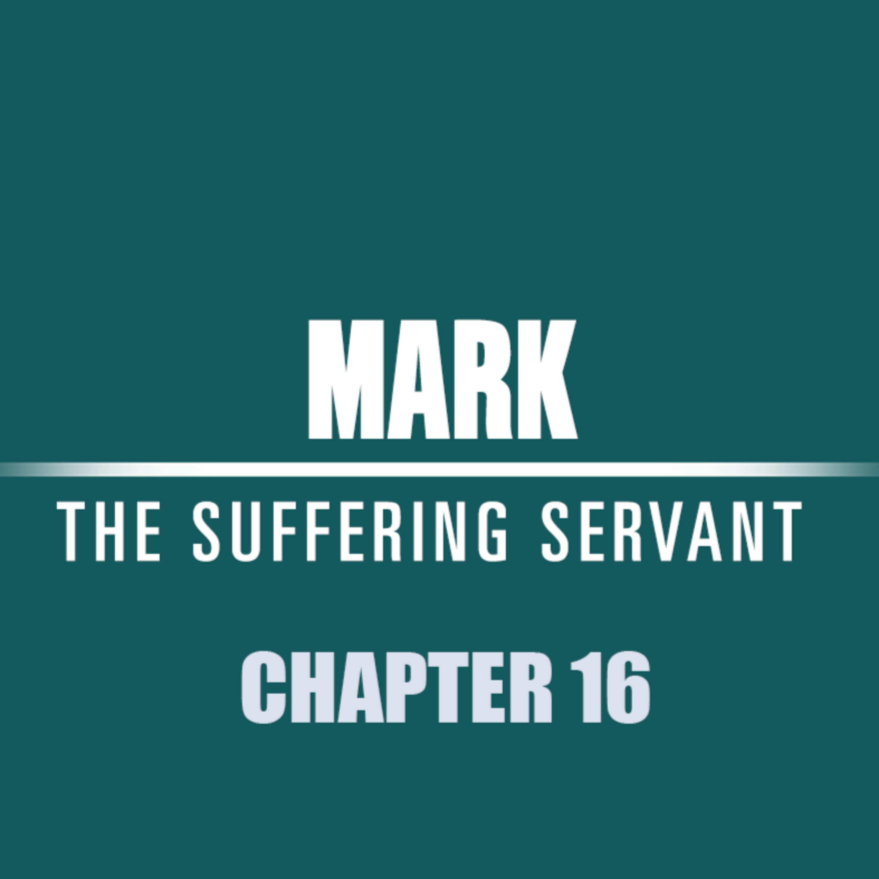 Mark 16 "He Who Believes" episode artwork