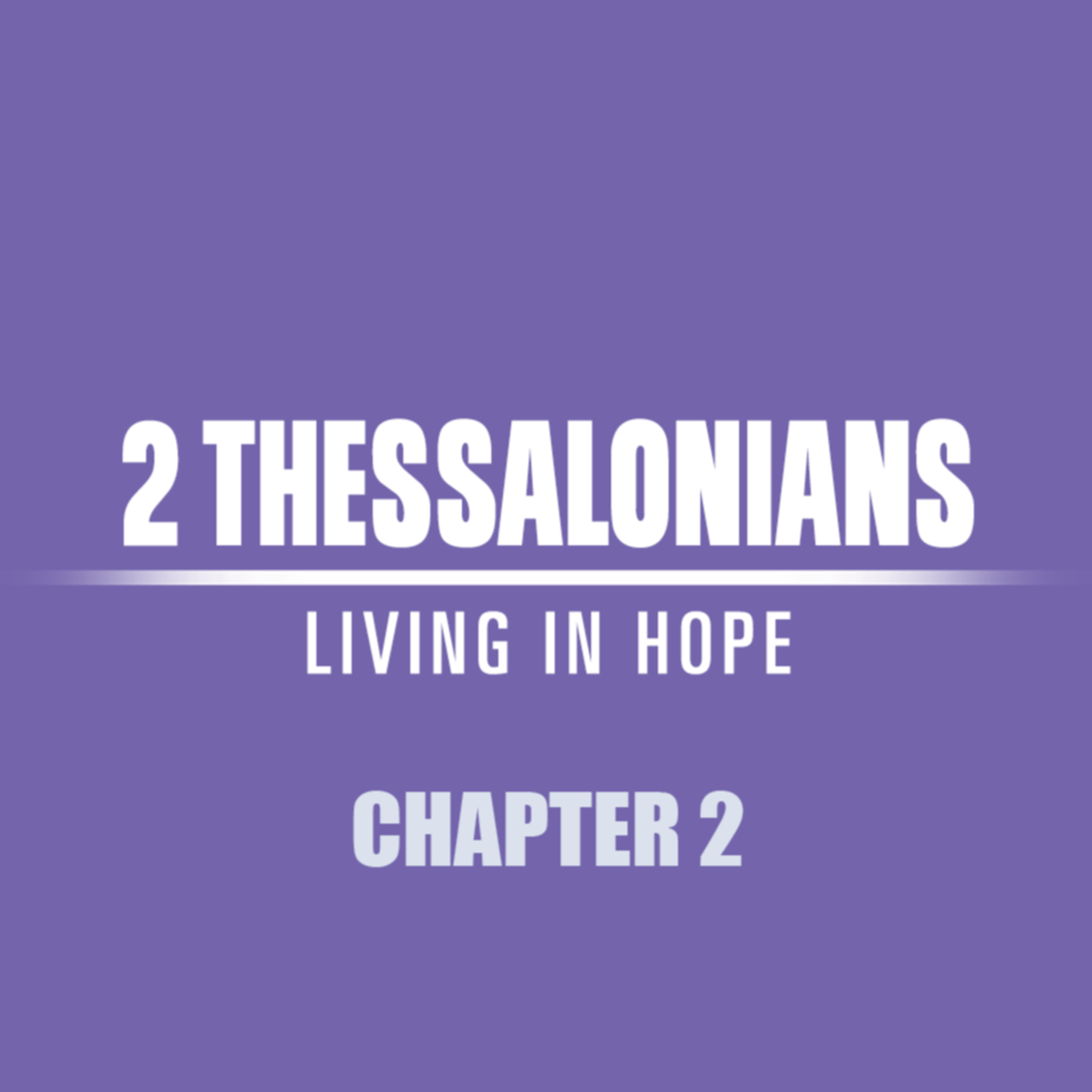2 Thessalonians 2 "Comfort Your Hearts" episode artwork
