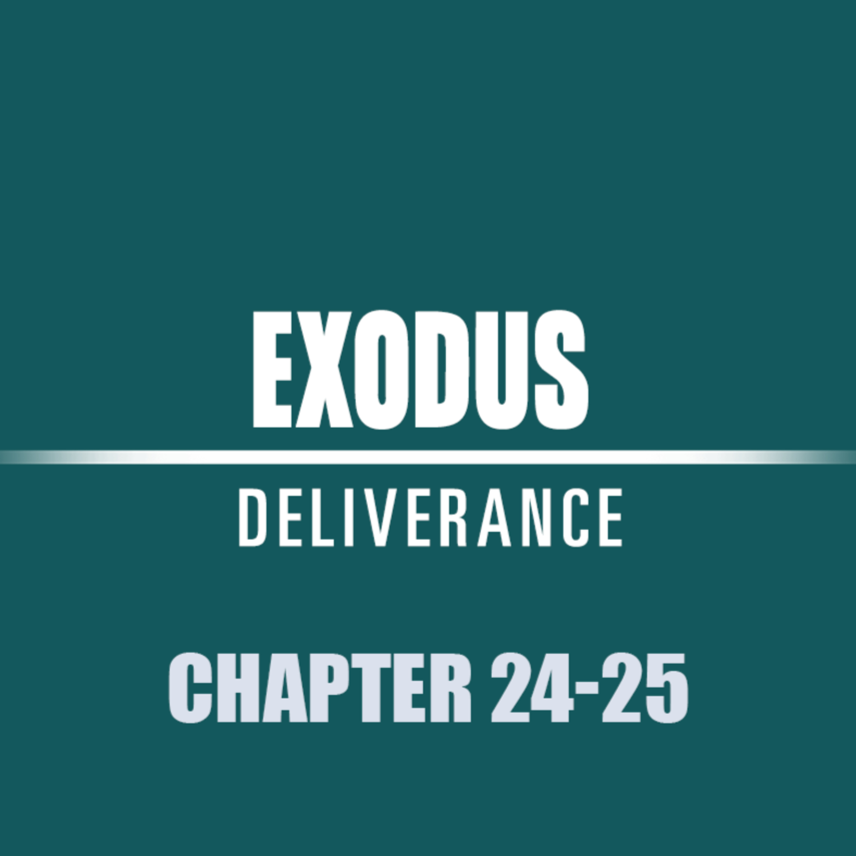 Exodus 24 - 25 episode artwork