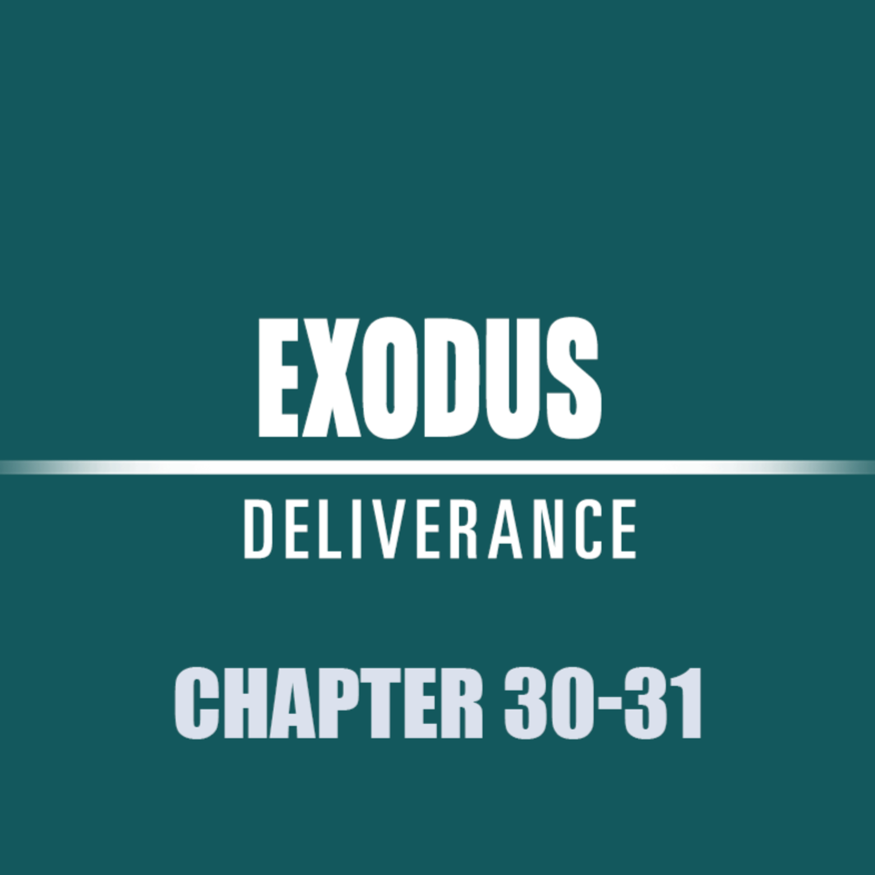 Exodus 30 - 31 episode artwork