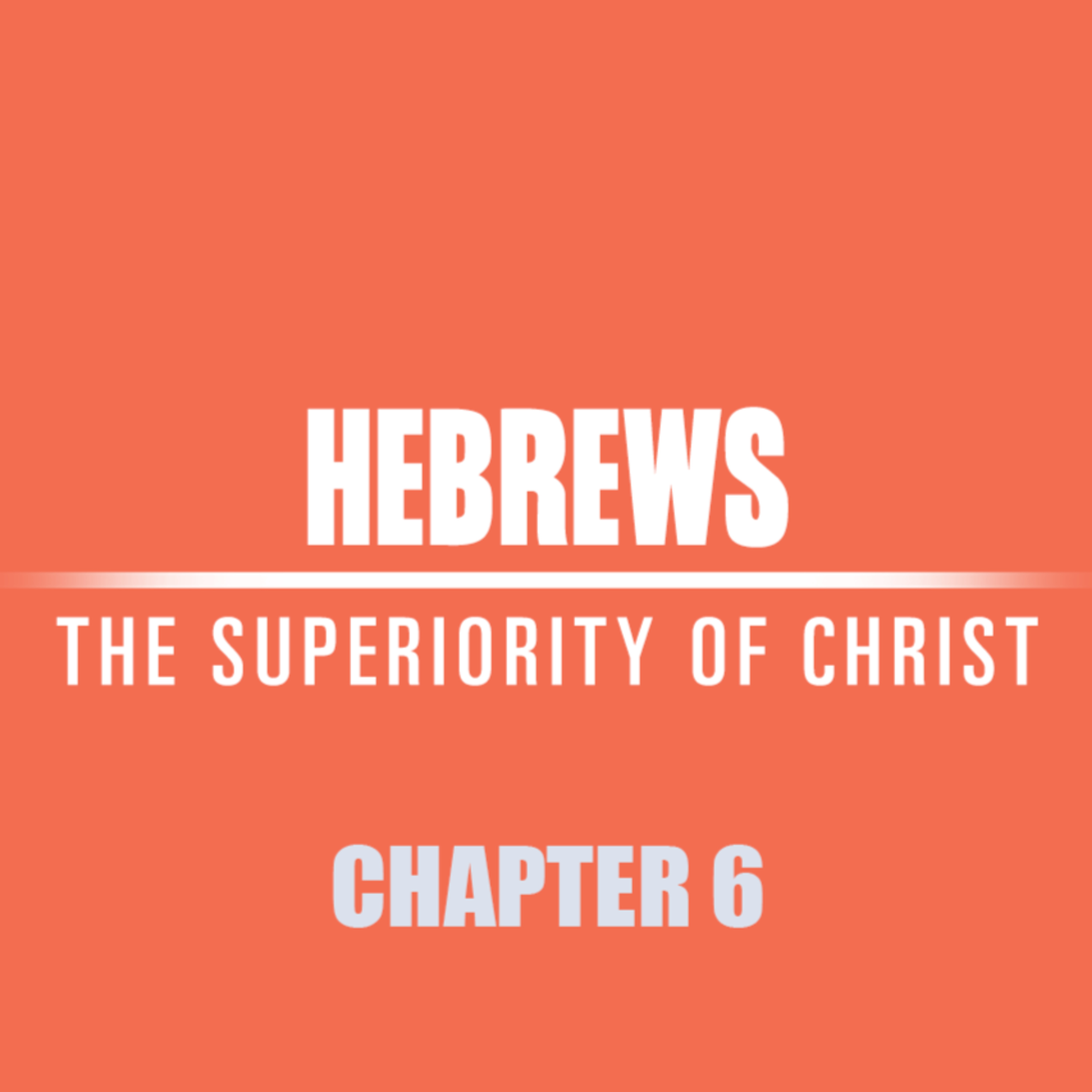 Hebrews 6 "Faith Toward God" episode artwork