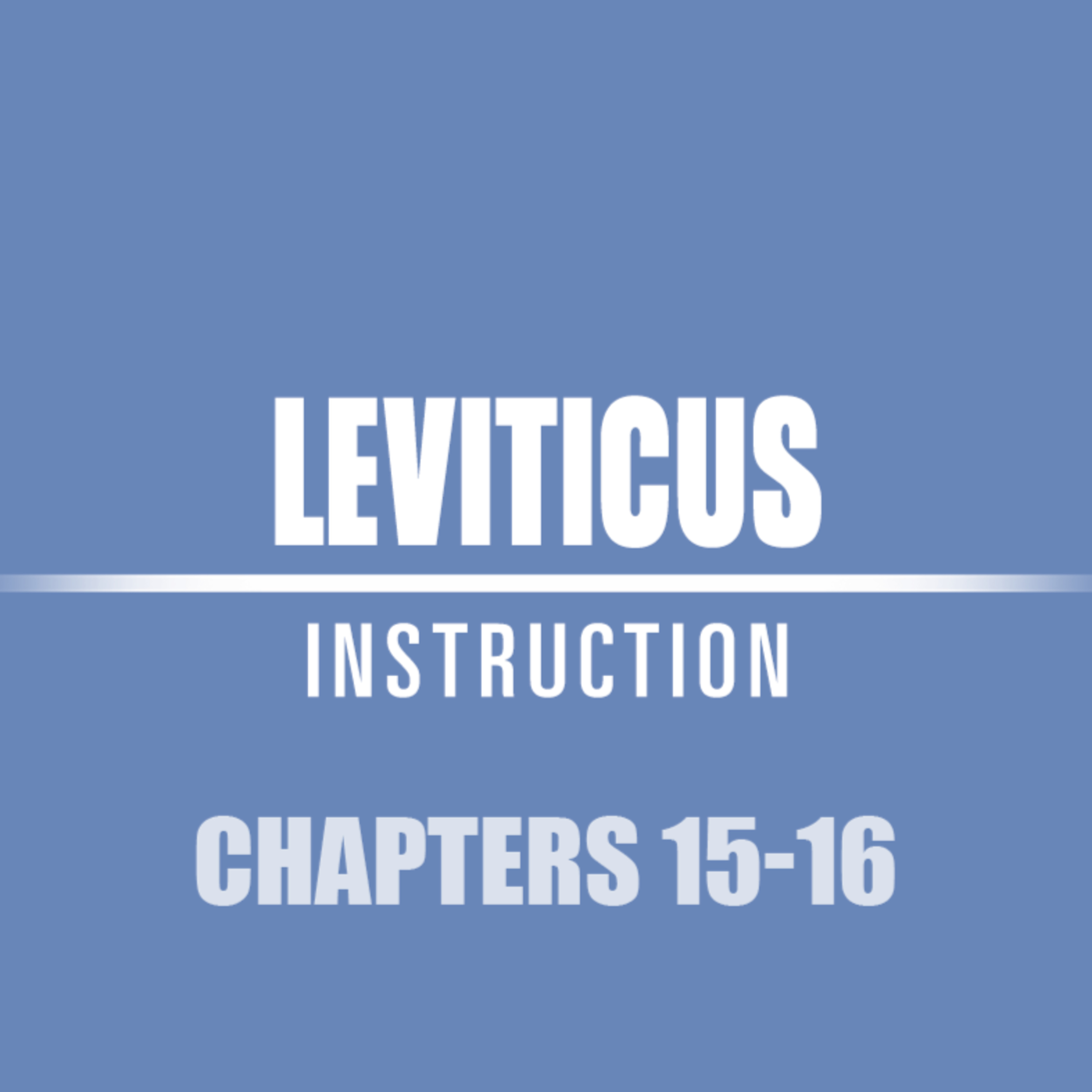 Leviticus 15 - 16 episode artwork