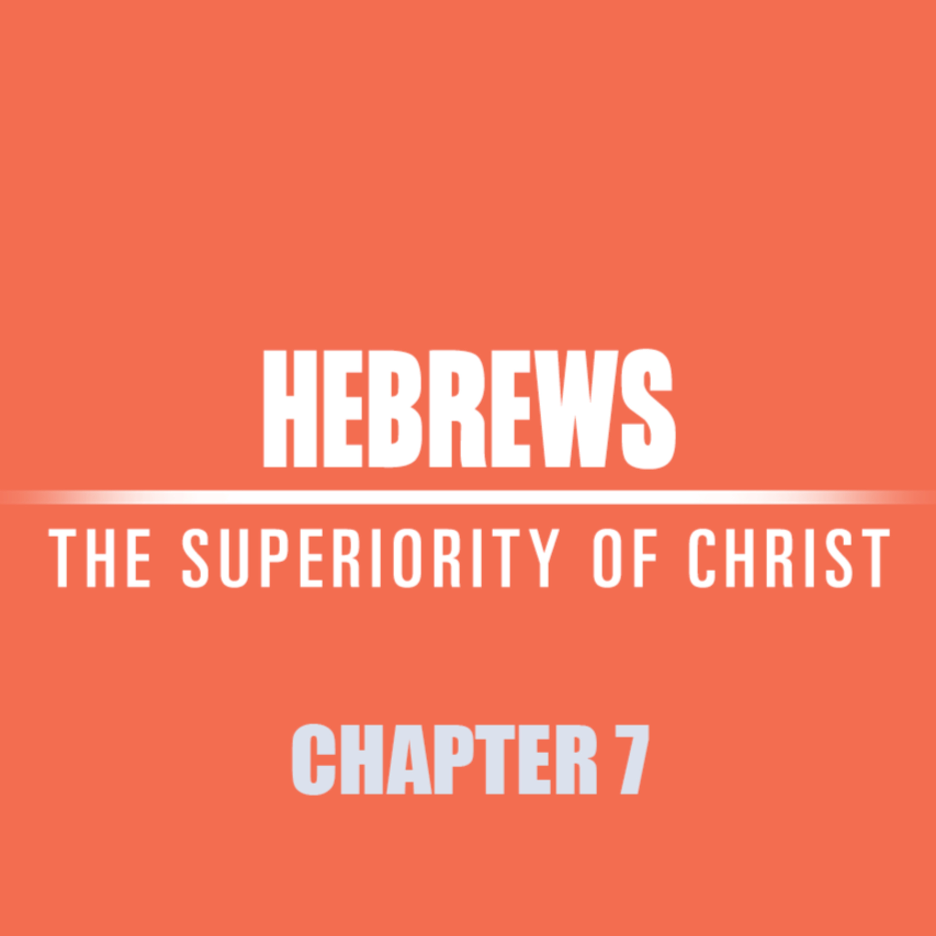 Hebrews 7 "A Better Hope" episode artwork