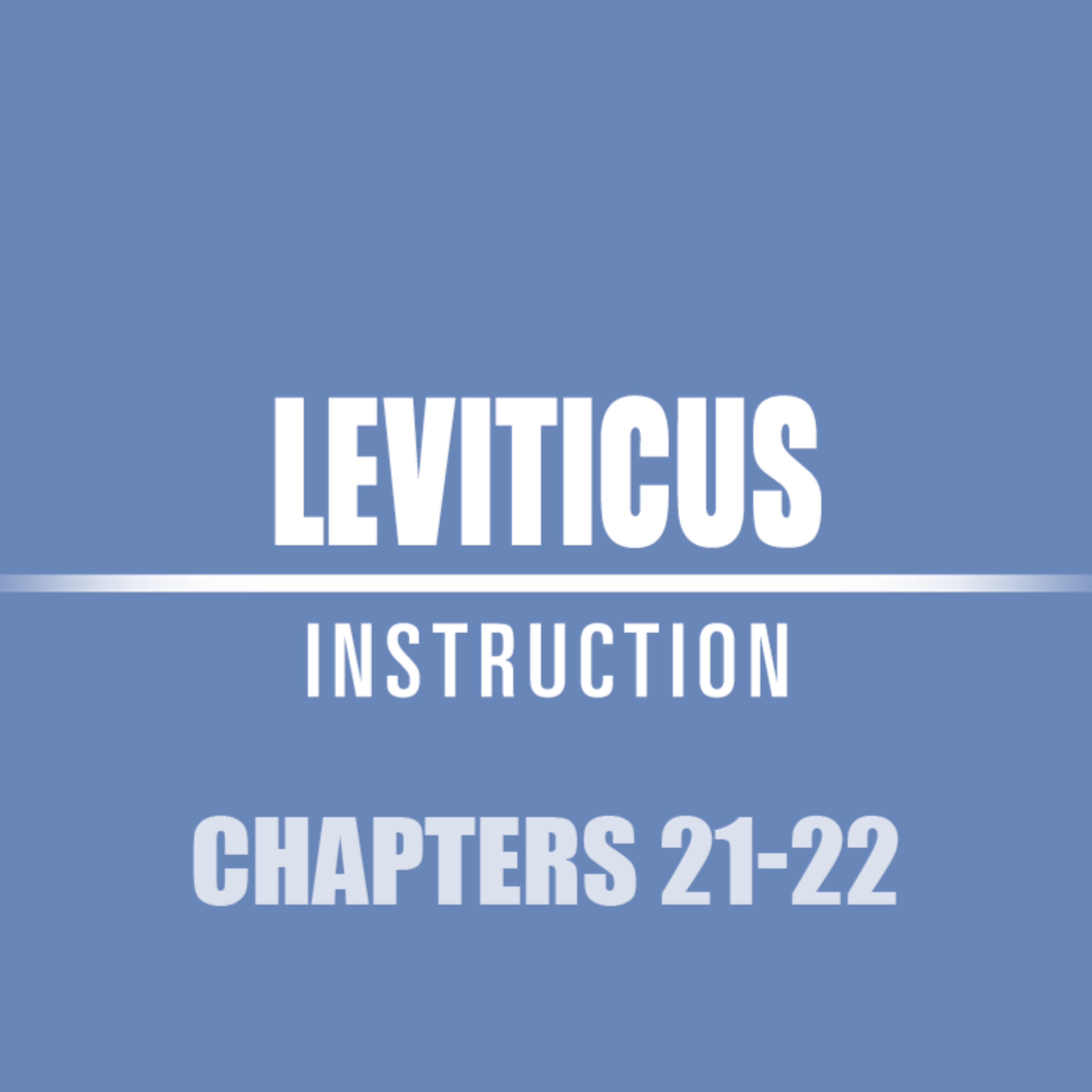 Leviticus 21 - 22 episode artwork