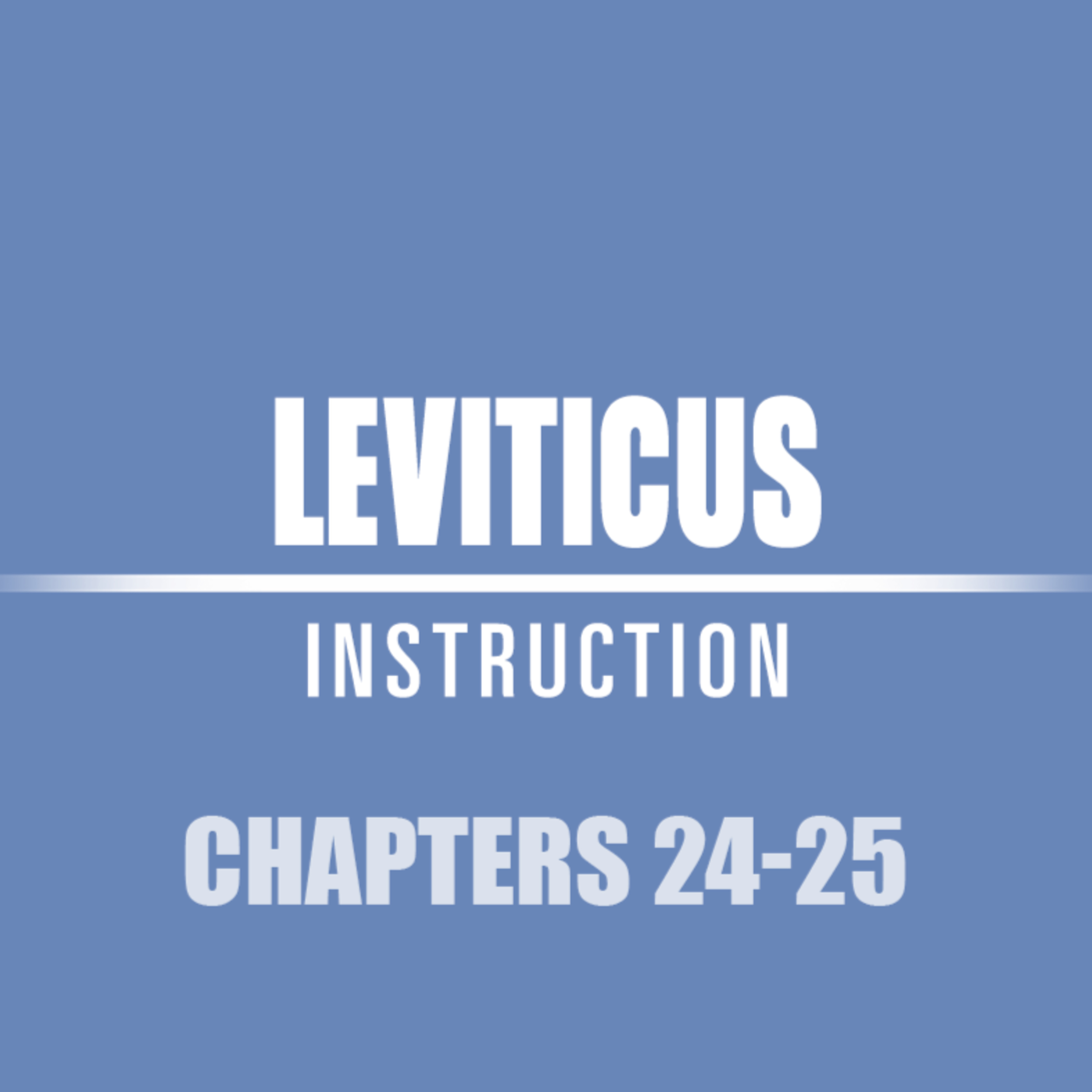 Leviticus 24 - 25 episode artwork