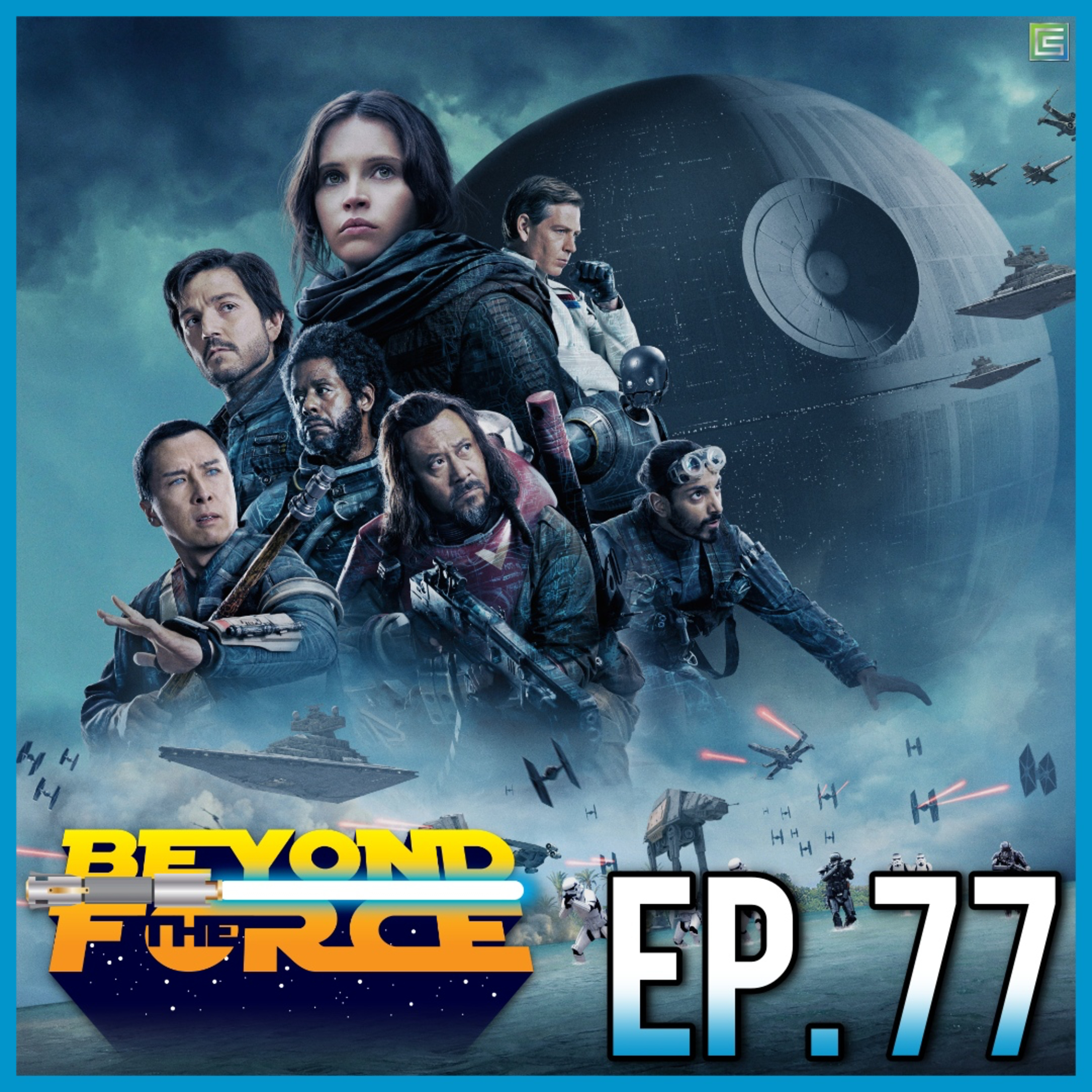 Rogue One: A Star Wars Story (2016) Rewatch! | Beyond the Force Ep. 77 episode artwork