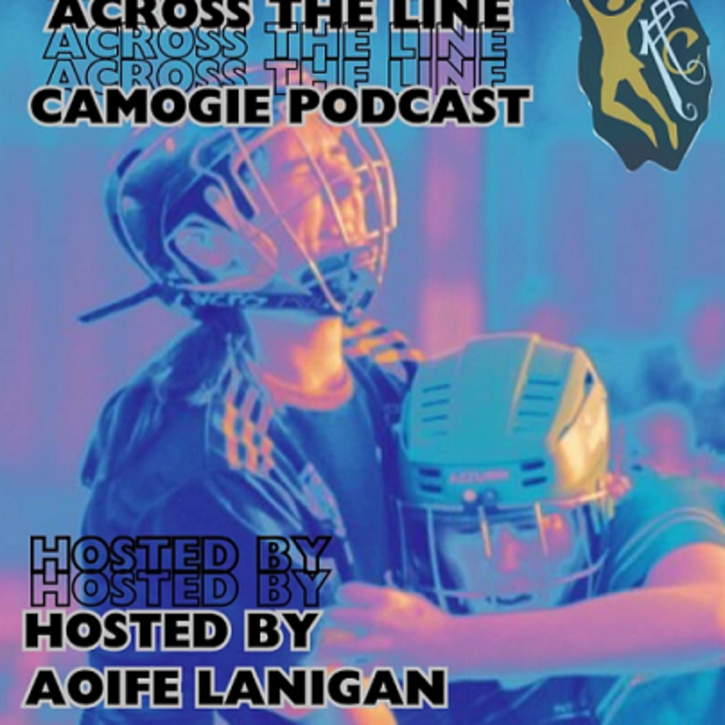 EP2: Across the Line Camogie Podcast