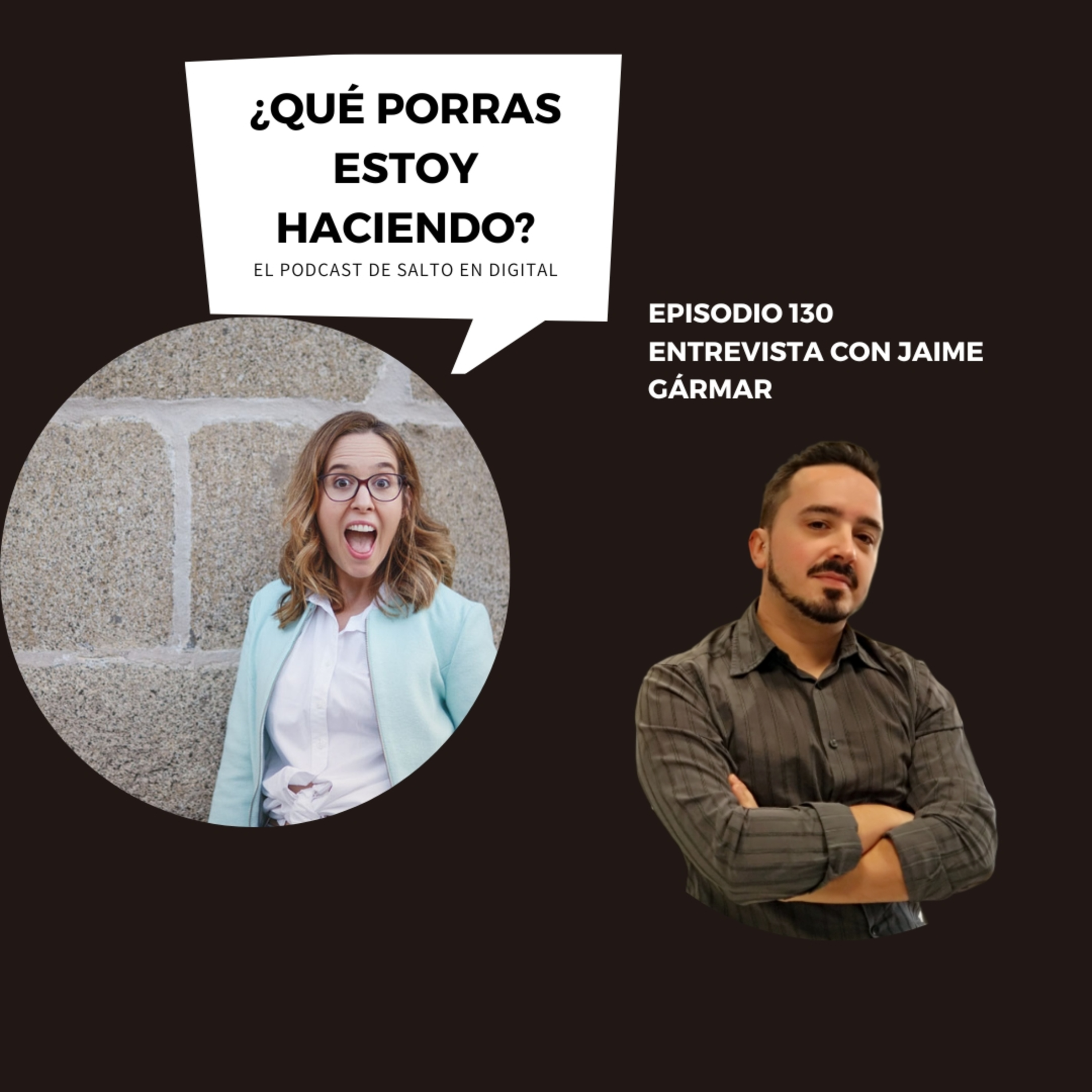 ¿Qué porras estoy haciendo? - El podcast de Salto en Digital