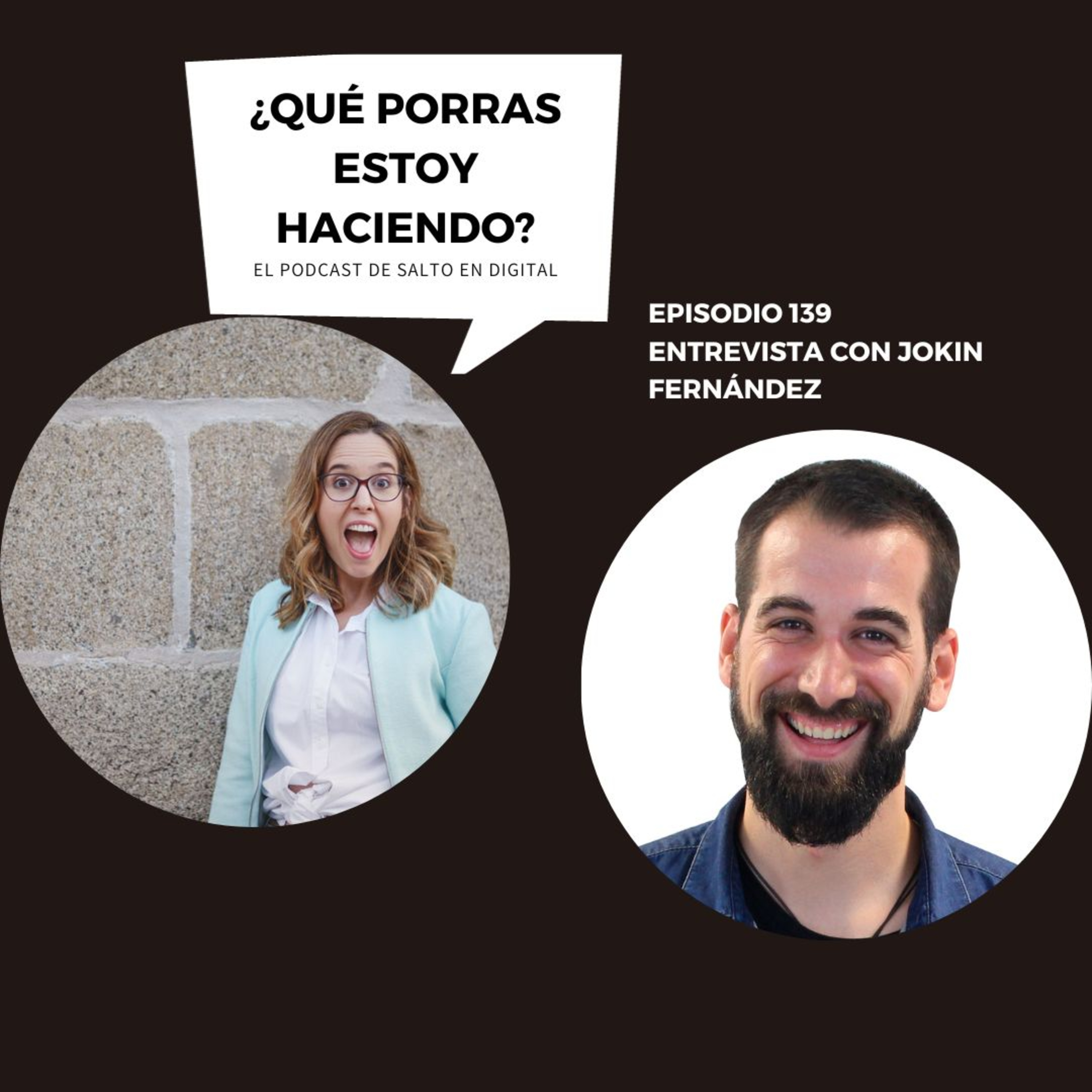 ¿Qué porras estoy haciendo? - El podcast de Salto en Digital