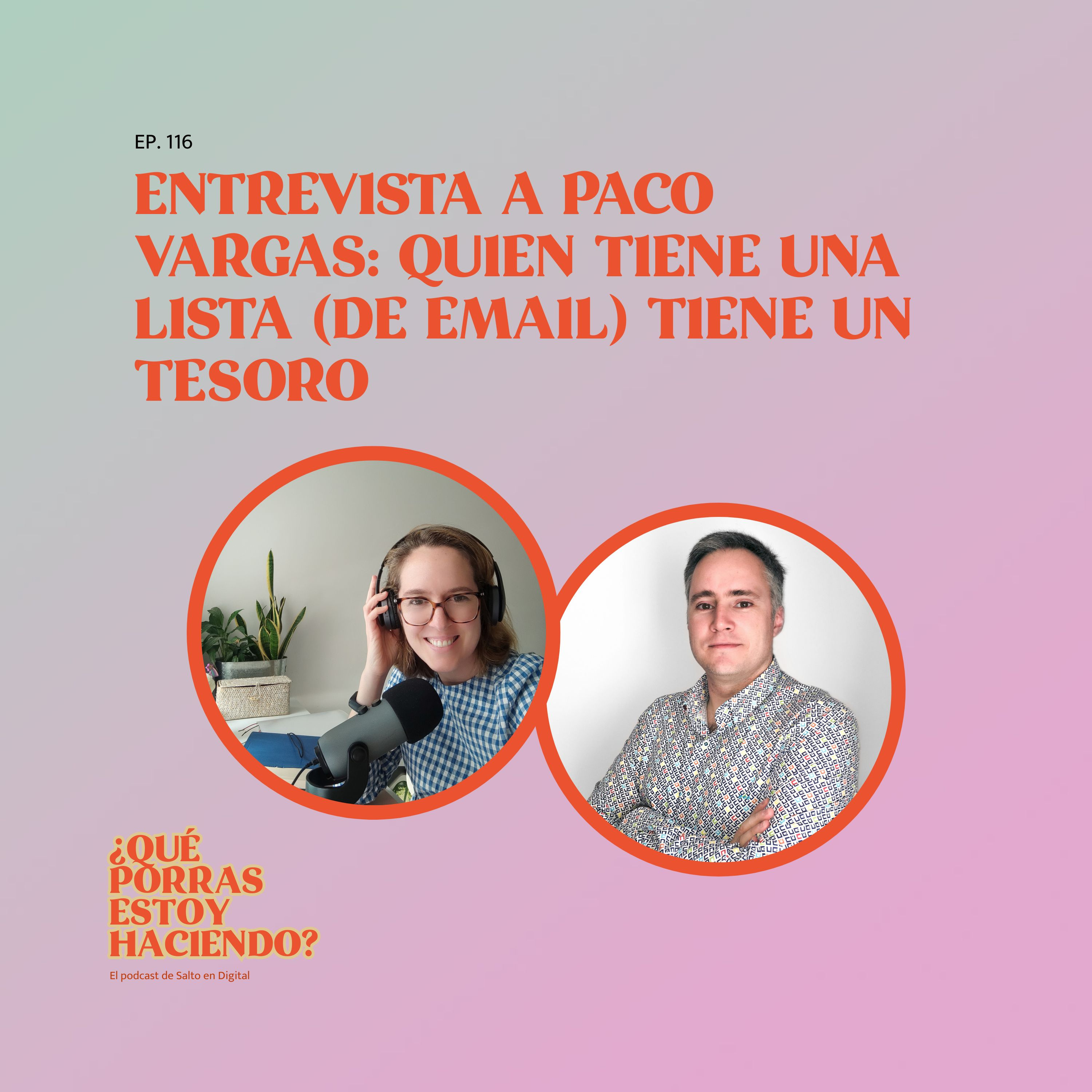 ¿Qué porras estoy haciendo? - El podcast de Salto en Digital