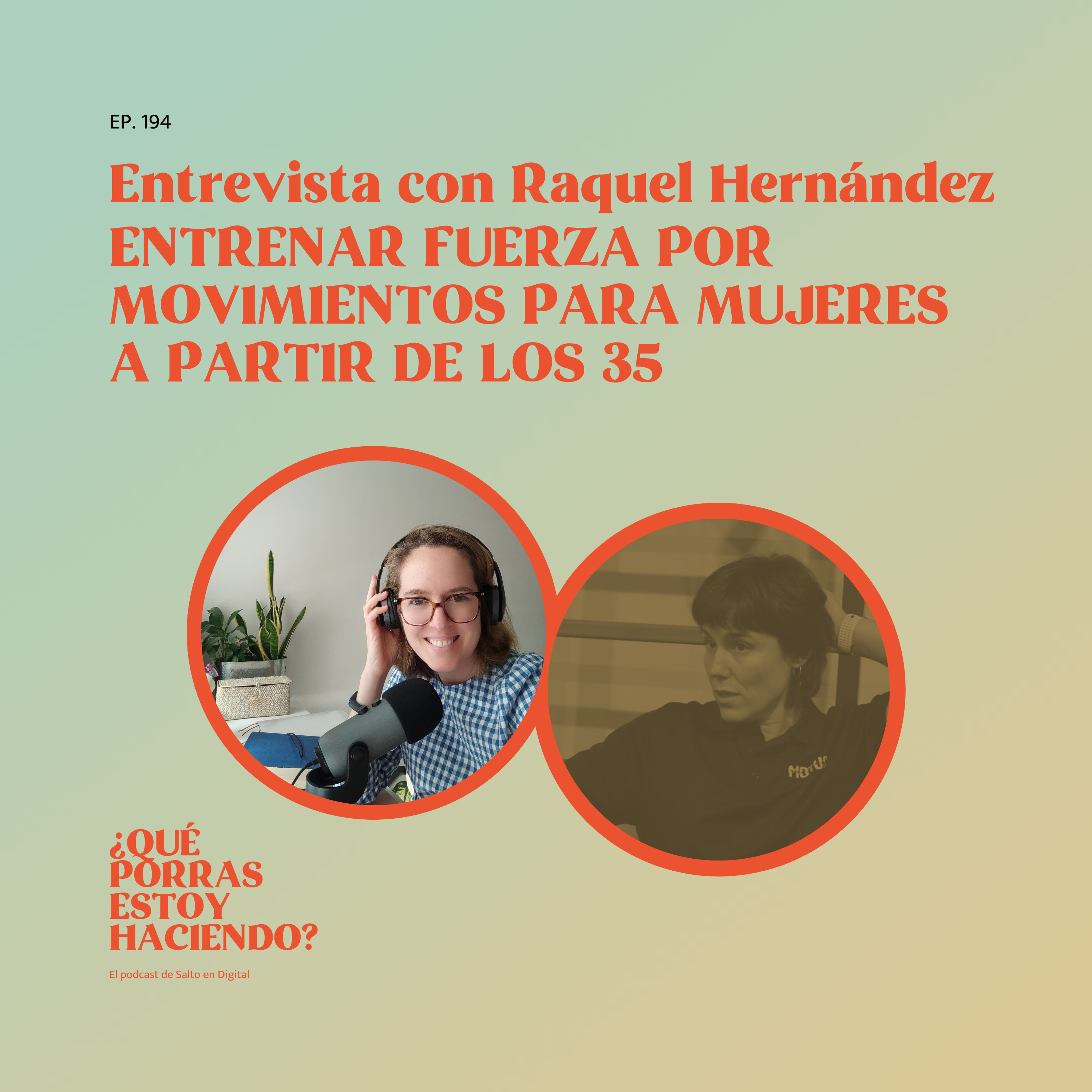 ¿Qué porras estoy haciendo? - El podcast de Salto en Digital