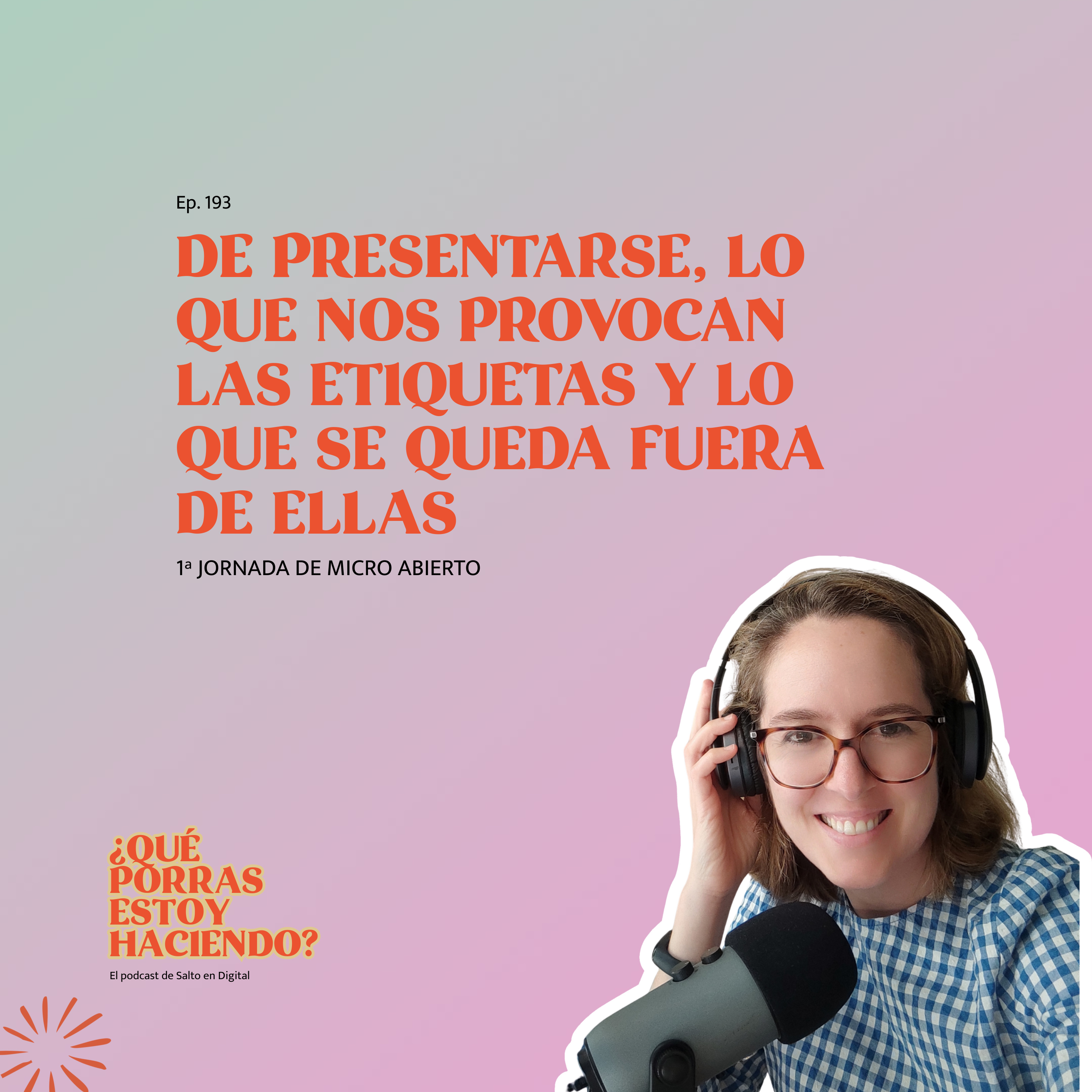 ¿Qué porras estoy haciendo? - El podcast de Salto en Digital
