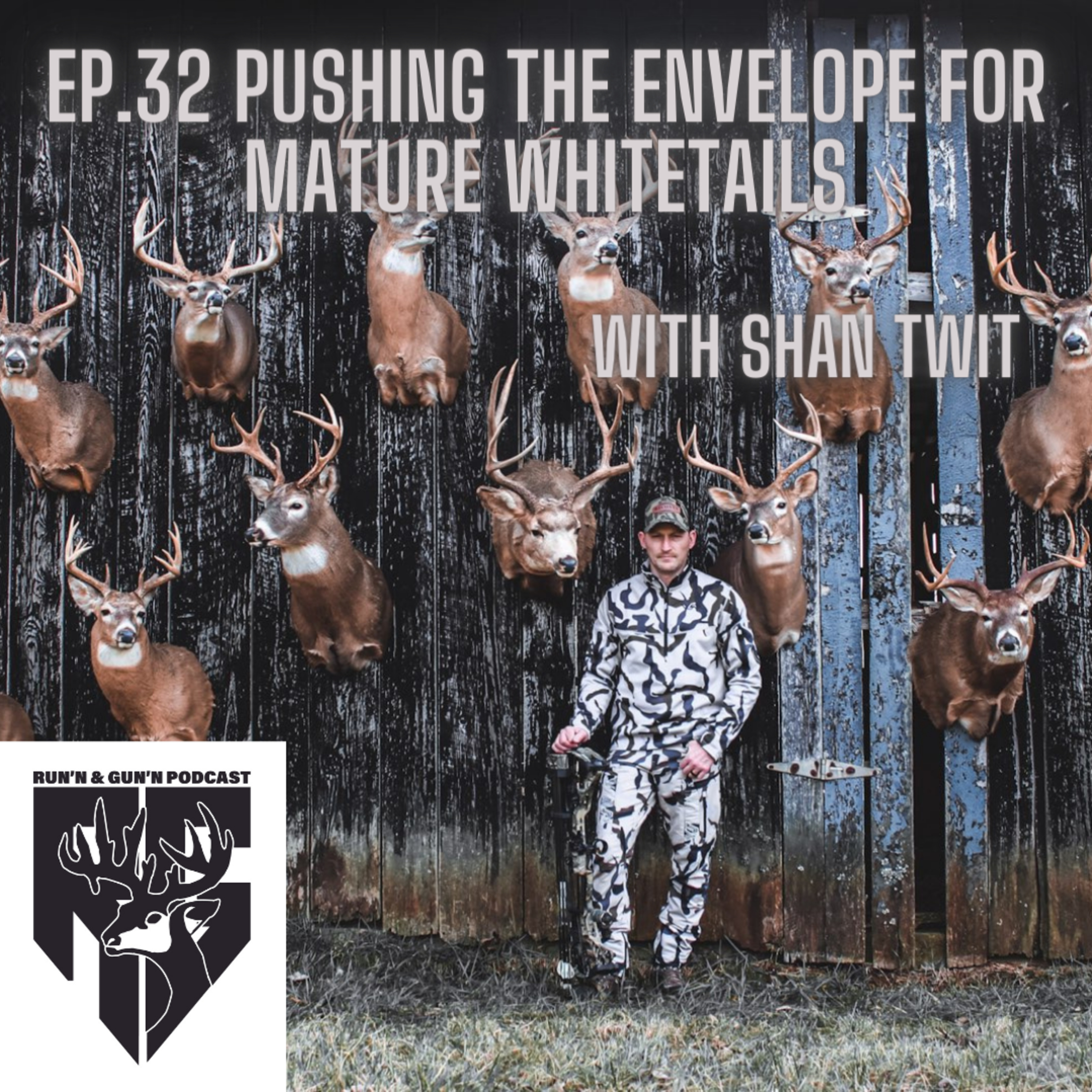 EP#32 Pushing the envelope for mature whitetails with Shan Twit episode artwork