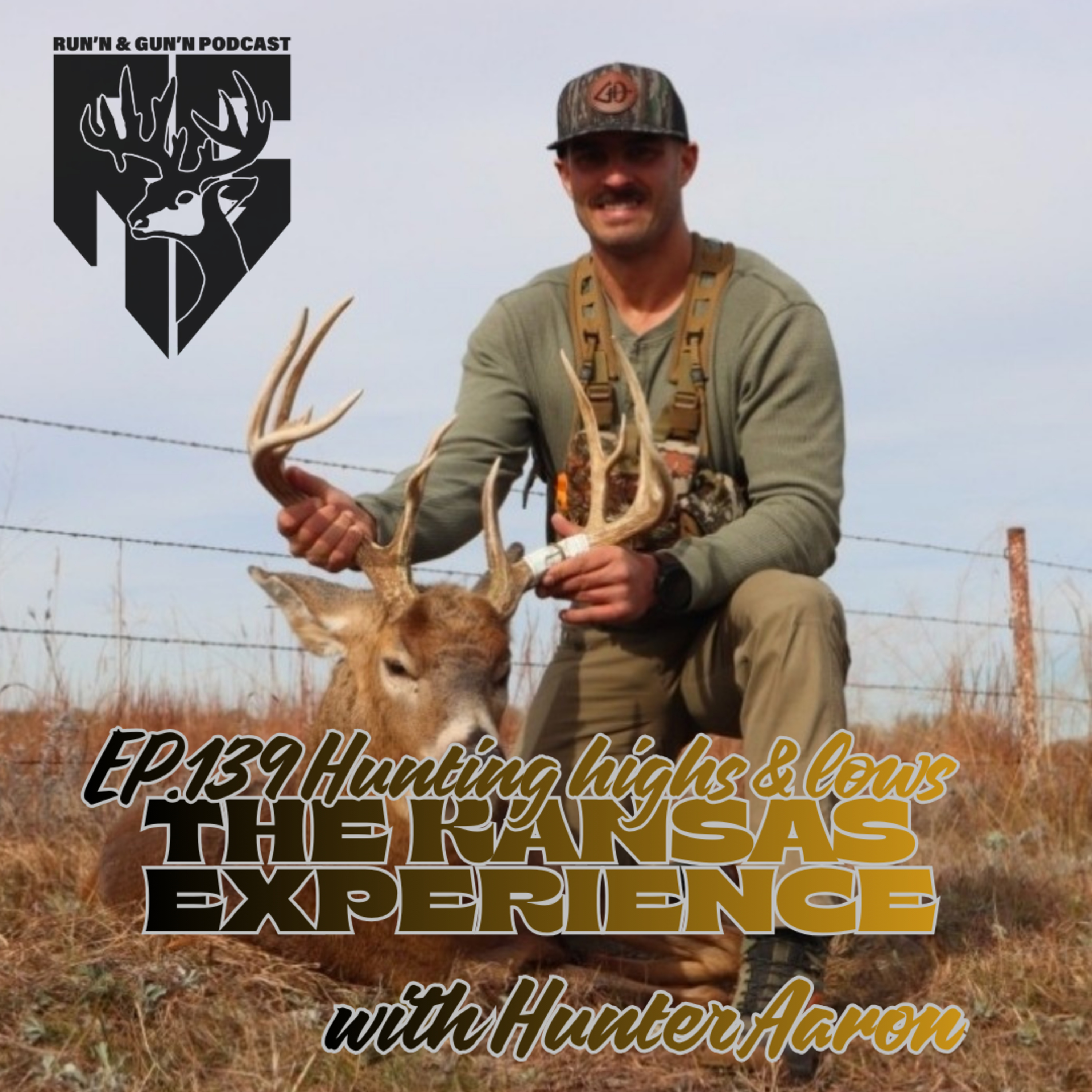EP#139 Hunting highs & lows The Kansas experience with Hunter Aaron