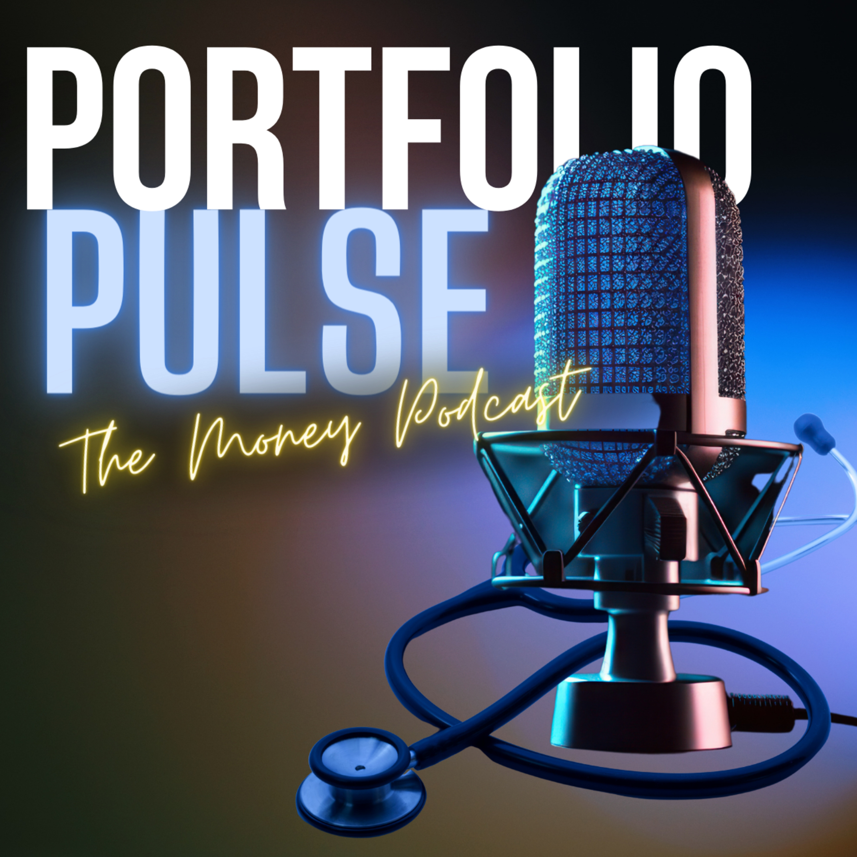 Portfolio Pulse: The Money Podcast for Medical Professionals & Entrepreneurs