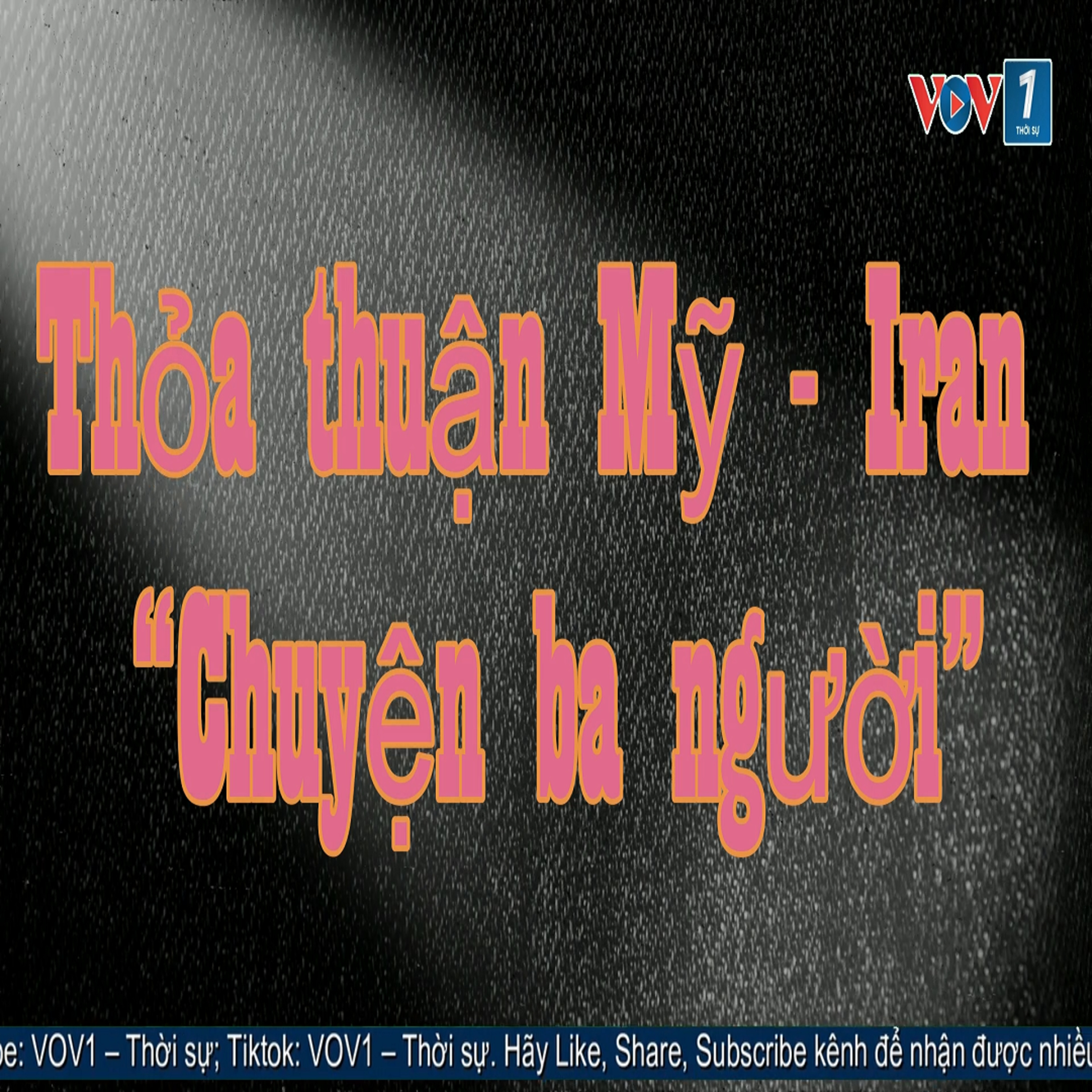 Vấn đề quốc tế - Thỏa thuận Mỹ - Iran: “Chuyện ba người” episode artwork