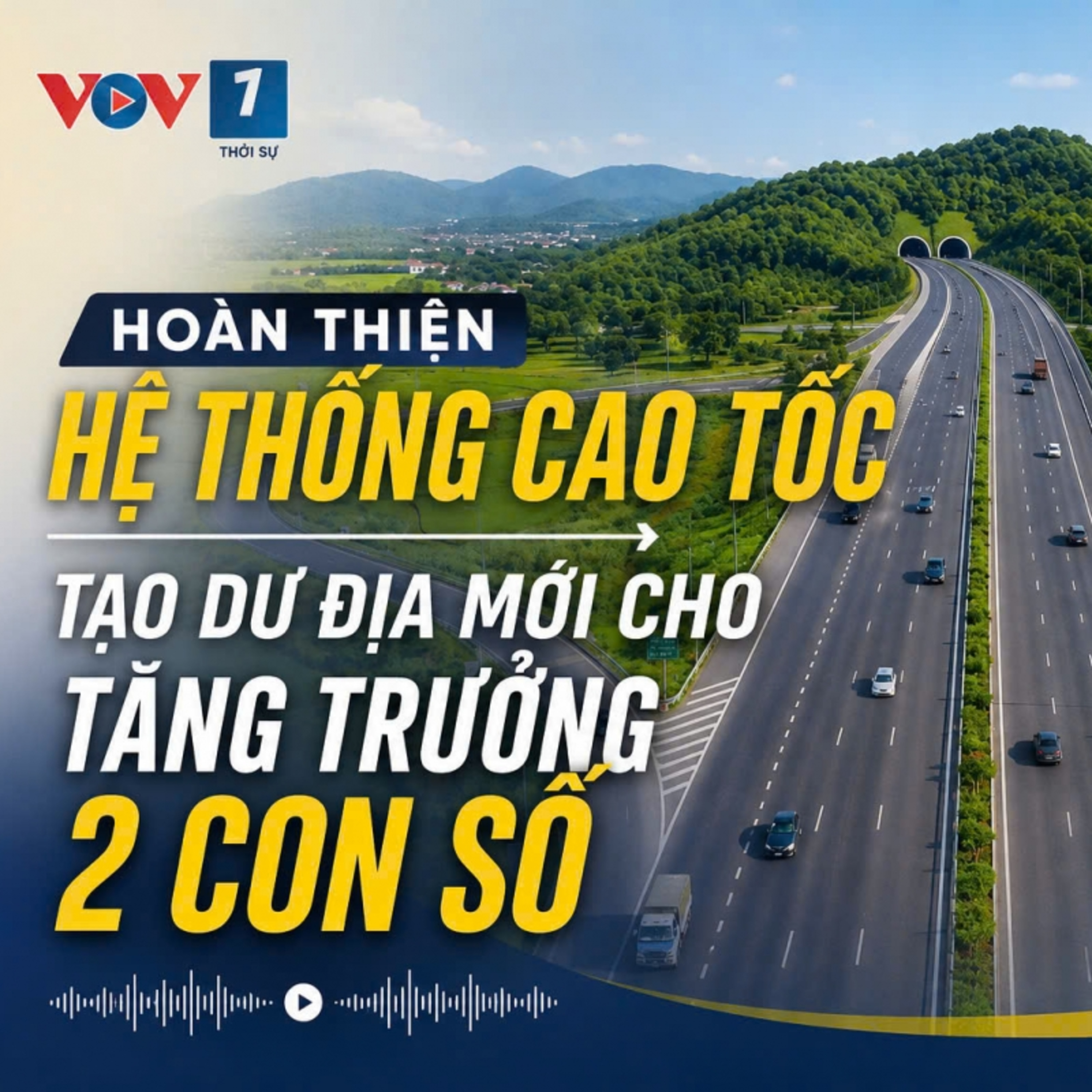 Tiêu điểm - Hoàn thiện hệ thống cao tốc – tạo dư địa mới cho tăng trưởng 2 con số episode artwork