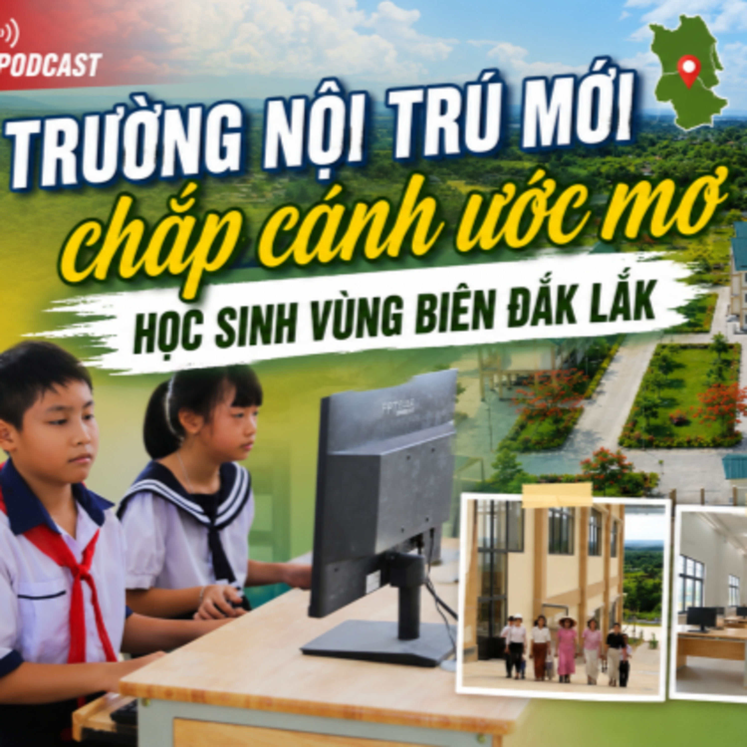 Tiêu điểm - Trường nội trú mới chắp cánh ước mơ học sinh vùng biên Đắk Lắk episode artwork
