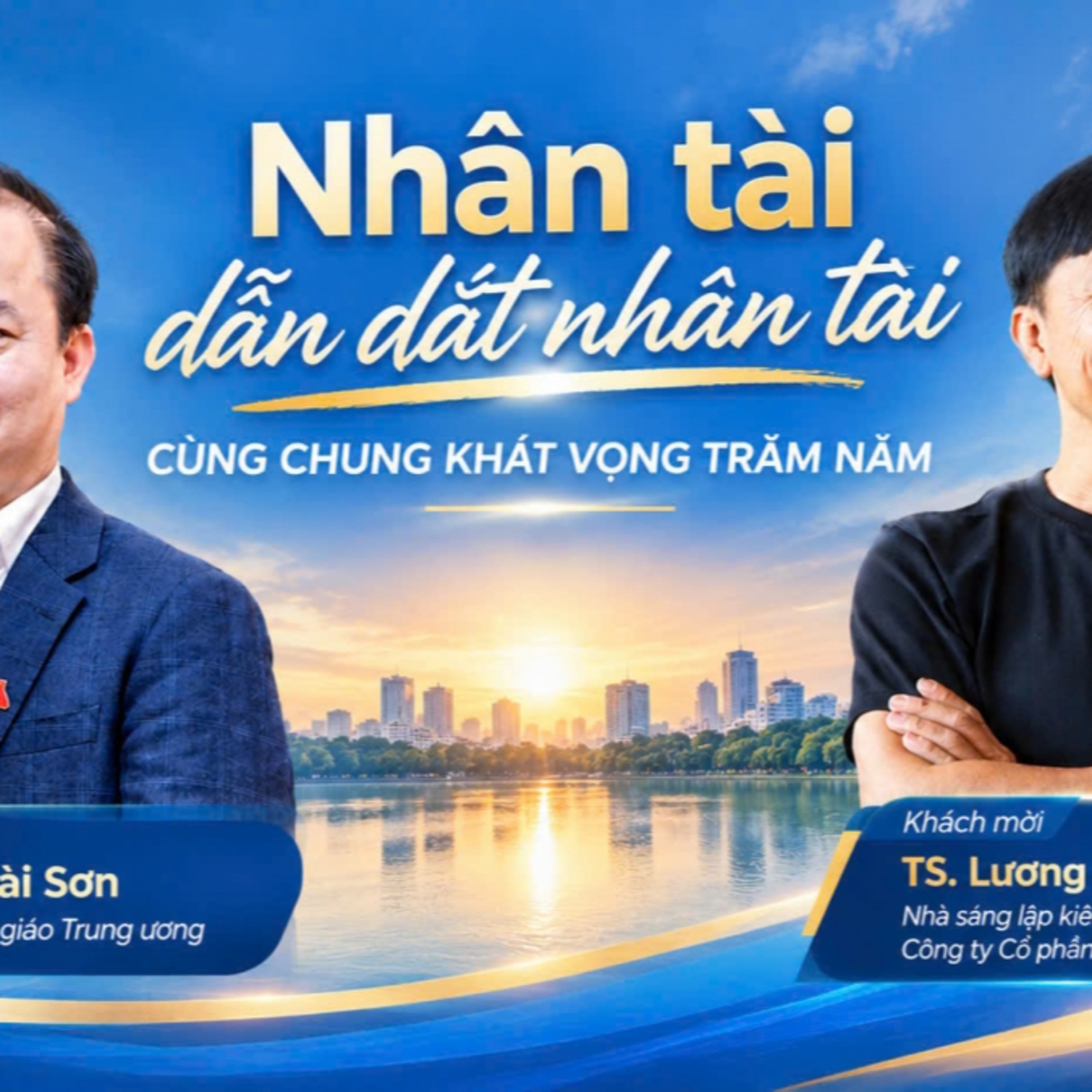 Đảng trong cuộc sống - Nhân tài dẫn dắt nhân tài- cùng chung khát vọng trăm năm