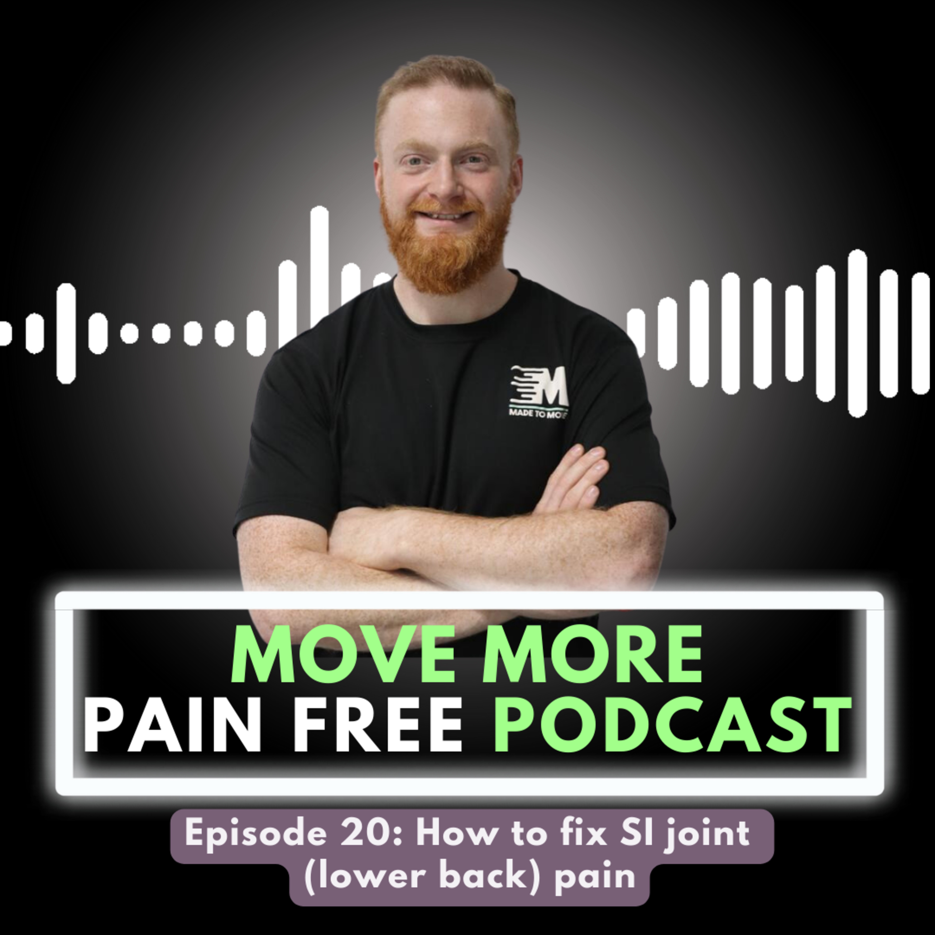 Episode 20: How to fix SI joint (lower back) pain