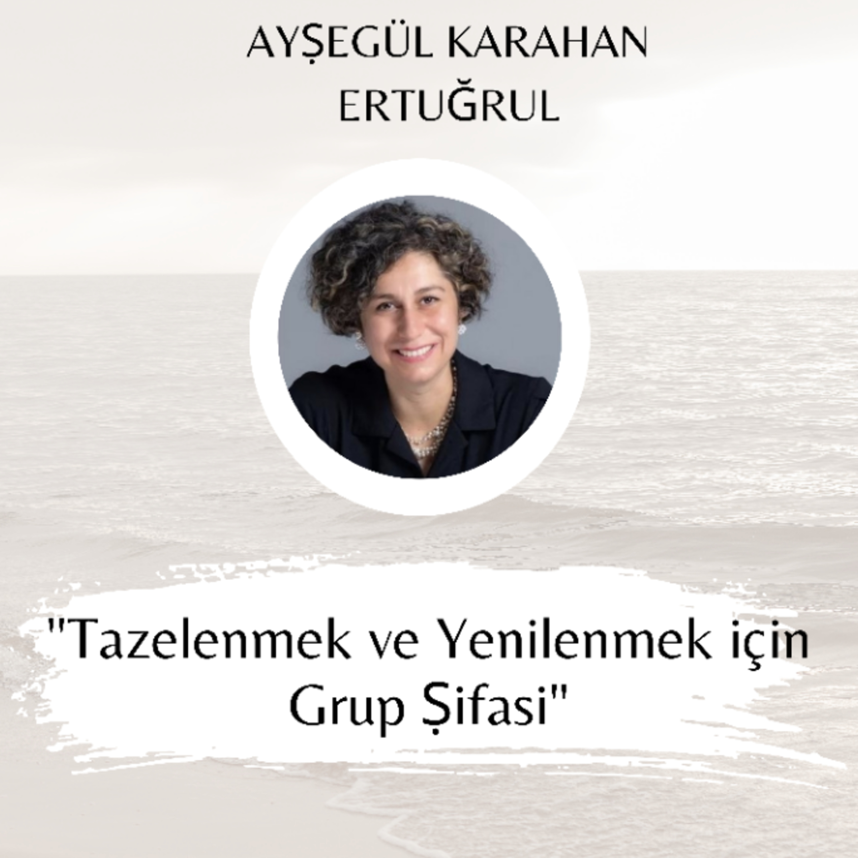 AYŞEGÜL KARAHAN ERTUĞRUL #hayatınısenseç #eniyihalineyolculuk