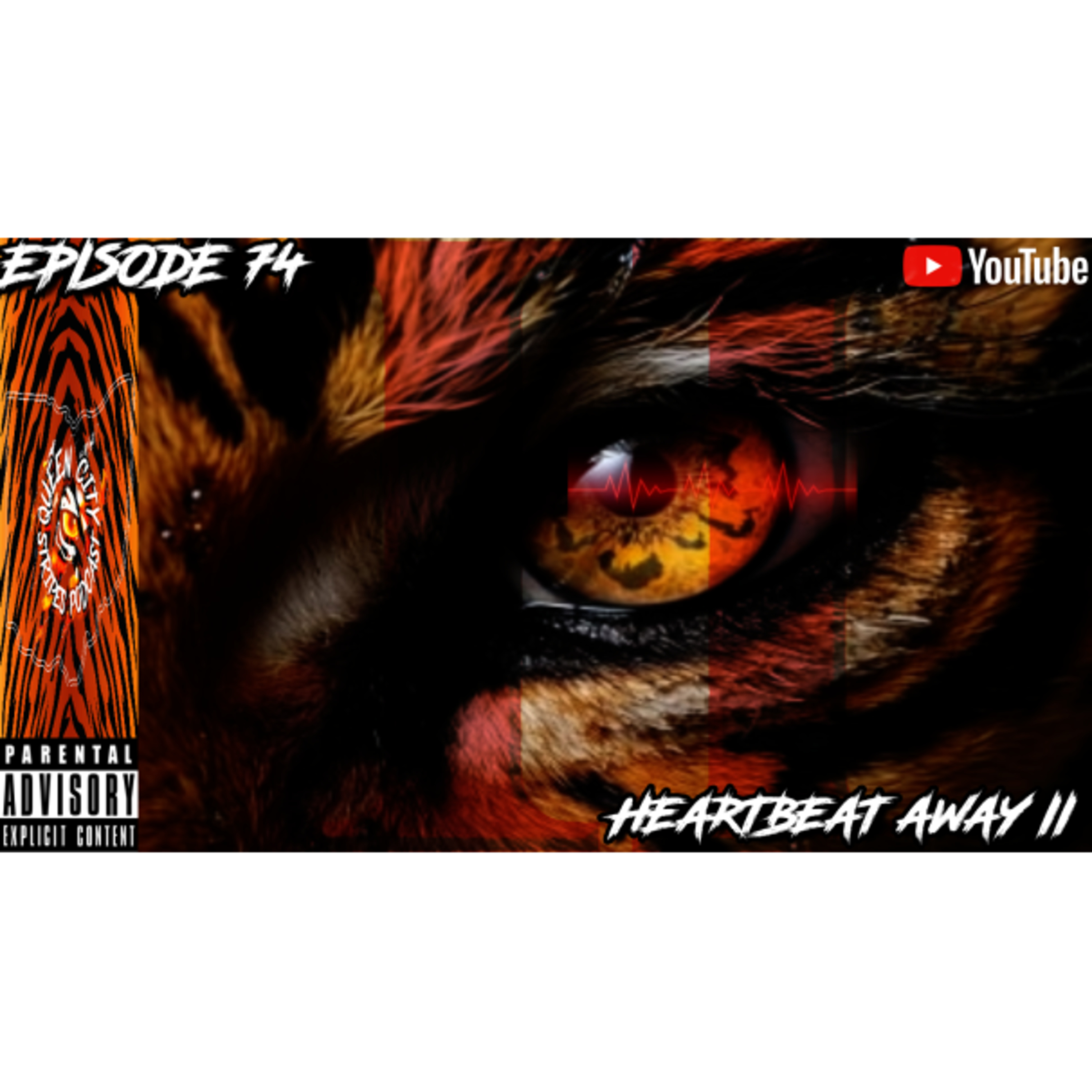 Episode 74: HEARTBEAT AWAY II