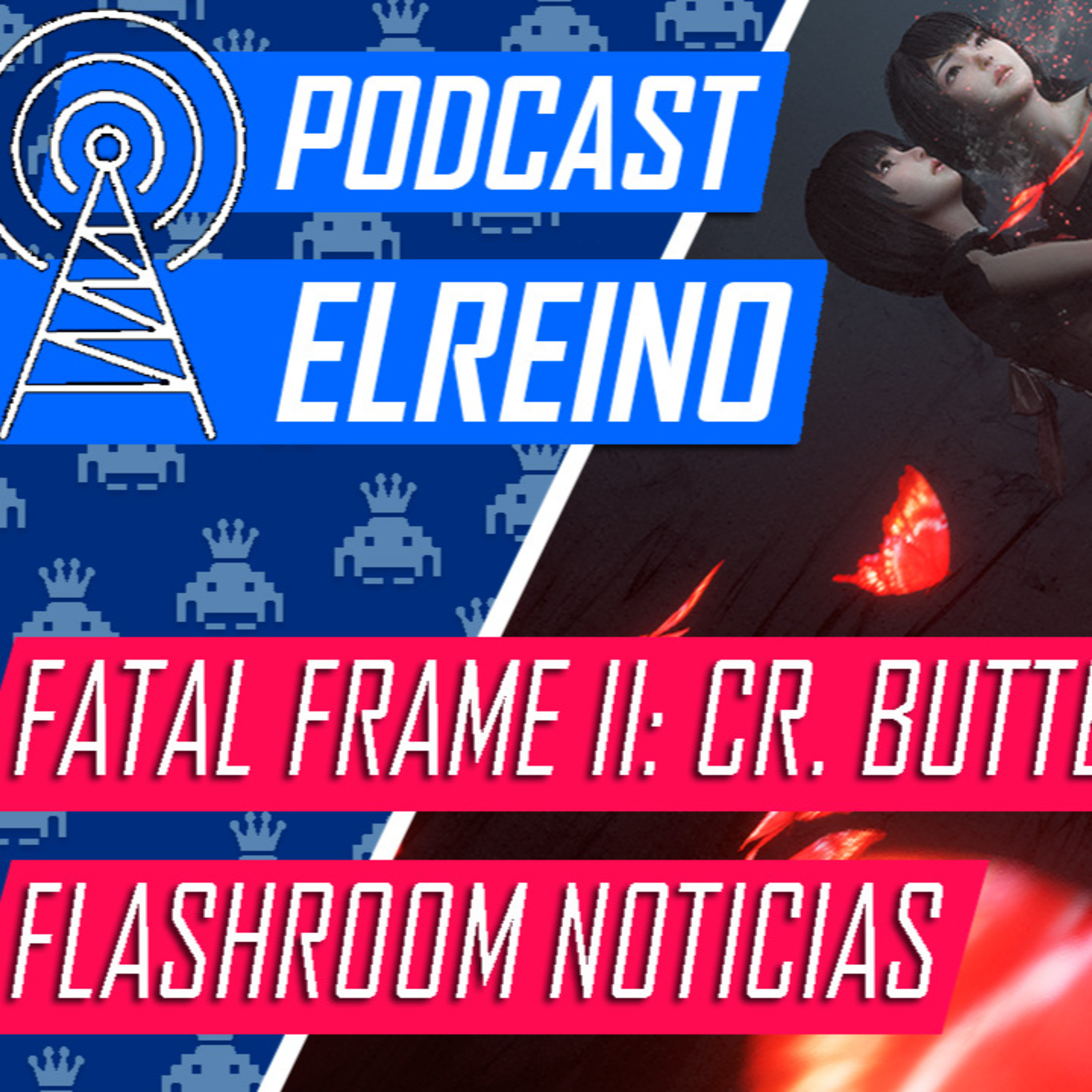 21x18 FATAL FRAME II: Crimson Butterfly REMAKE y Flashroom Noticias episode artwork