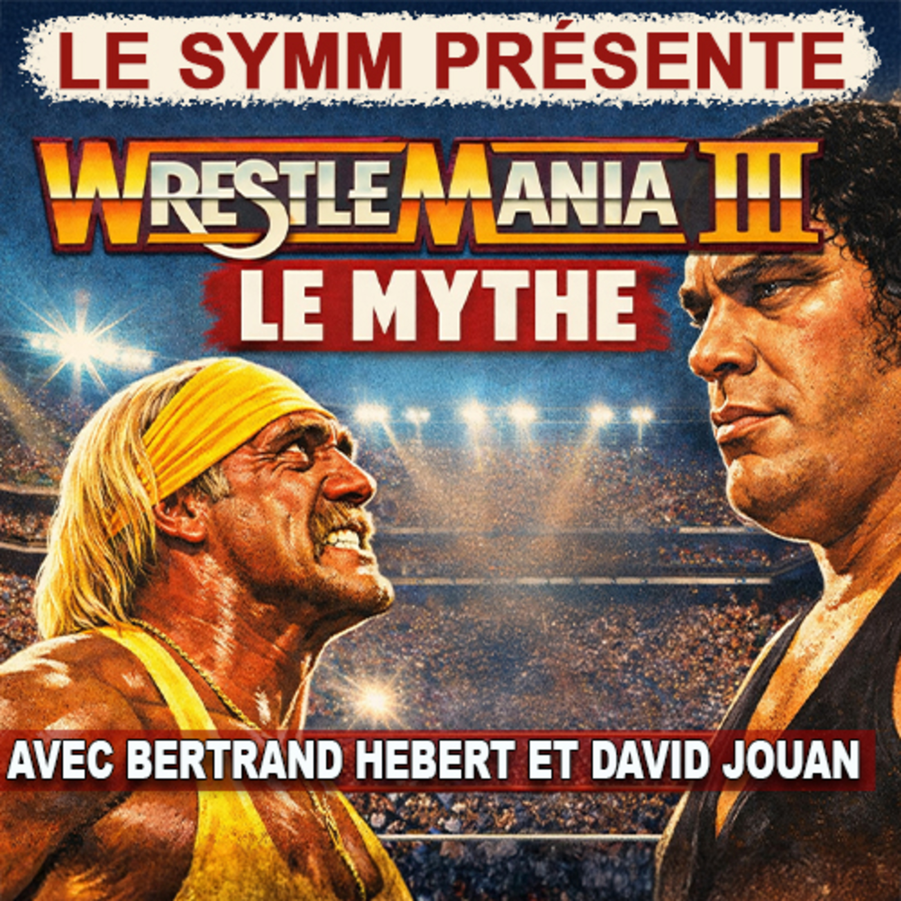 WrestleMania III : Pourquoi ce show est entré dans la légende
