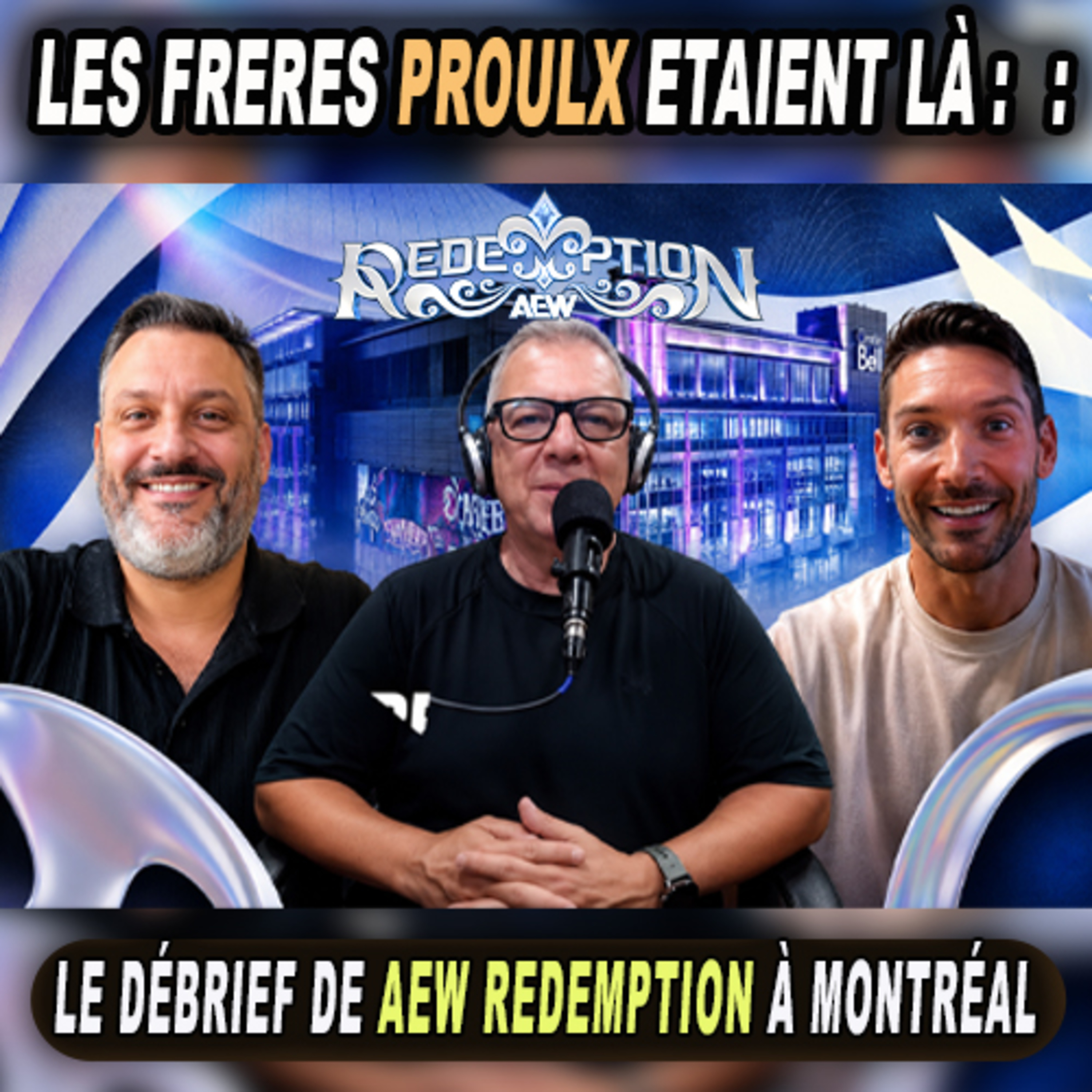 AEW Redemption : Succès ou déception ? Les frères Proulx donnent leur verdict ! episode artwork